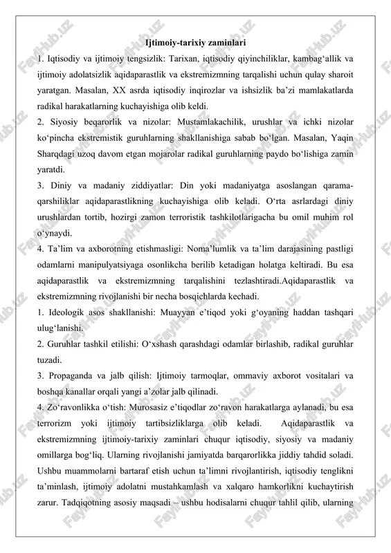 ning rivojlanishi jamiyatda barqarorlikka jiddiy tahdid soladi. ushbu muammolarni bartaraf etish uchun ta’limni rivojlantirish, iqtisodiy tenglikni ta’minlash, ijtimoiy adolatni mustahkamlash va xalqaro hamkorlikni kuchaytirish zarur. tadqiqotning asosiy maqsadi – ushbu hodisalarni chuqur tahlil qilib, ularning oldini olish strategiyalarini ishlab chiqishga hissa qo‘shishdir. aqidaparastlik va ekstremizmning kelib chiqish sabablari va ijtimoiy-tarixiy zaminlari:aqidaparastlik va ekstremizm zamonaviy dunyoda eng dolzarb muammolardan biri sifatida global xavfsizlik, ijtimoiy barqarorlik va insoniyatning umumiy rivojlanishiga jiddiy tahdid solmoqda. ushbu ikki tushuncha bir-biri bilan chambarchas bog‘liq bo‘lib, ularning kelib chiqishi va rivojlanishi ko‘plab ijtimoiy, iqtisodiy, siyosiy va tarixiy omillarga asoslanadi. ushbu tahlil aqidaparastlikning asosiy sabablari (diniy savodsizlik, ijtimoiy adolatsizlik, iqtisodiy tengsizlik, siyosiy beqarorlik va mafkuraviy bo‘shliq) hamda ekstremizmning ijtimoiy-tarixiy zaminlarini (diniy-siyosiy oqimlarning shakllanishi, mustamlakachilik davri va xx asr global siyosiy jarayonlari) chuqur ko‘rib chiqadi. tahlil davomida amaliy misollar va dalillar keltirilib, rasmiy ish uslubida taqdim etiladi. aqidaparastlikning kelib chiqish sabablari aqidaparastlik, odatda, biror din, mafkura yoki g‘oyani o‘ta …