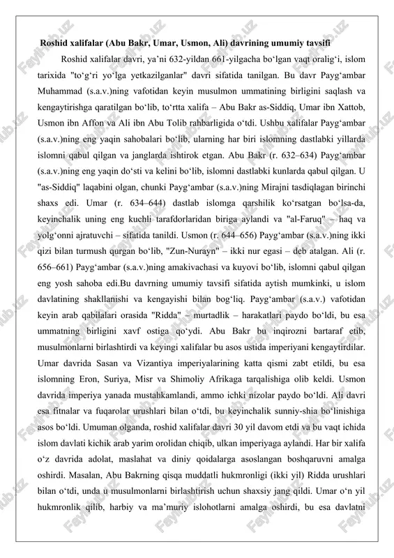 glarda ishtirok etgan. abu bakr (r. 632–634) payg‘ambar (s.a.v.)ning eng yaqin do‘sti va kelini bo‘lib, islomni dastlabki kunlarda qabul qilgan. u "as-siddiq" laqabini olgan, chunki payg‘ambar (s.a.v.)ning mirajni tasdiqlagan birinchi shaxs edi. umar (r. 634–644) dastlab islomga qarshilik ko‘rsatgan bo‘lsa-da, keyinchalik uning eng kuchli tarafdorlaridan biriga aylandi va "al-faruq" – haq va yolg‘onni ajratuvchi – sifatida tanildi. usmon (r. 644–656) payg‘ambar (s.a.v.)ning ikki qizi bilan turmush qurgan bo‘lib, "zun-nurayn" – ikki nur egasi – deb atalgan. ali (r. 656–661) payg‘ambar (s.a.v.)ning amakivachasi va kuyovi bo‘lib, islomni qabul qilgan eng yosh sahoba edi.bu davrning umumiy tavsifi sifatida aytish mumkinki, u islom davlatining shakllanishi va kengayishi bilan bog‘liq. payg‘ambar (s.a.v.) vafotidan keyin arab qabilalari orasida "ridda" – murtadlik – harakatlari paydo bo‘ldi, bu esa ummatning birligini xavf ostiga qo‘ydi. abu bakr bu inqirozni bartaraf etib, musulmonlarni birlashtirdi va keyingi xalifalar bu asos ustida imperiyani kengaytirdilar. umar davrida sasan va vizantiya imperiyalarining katta …