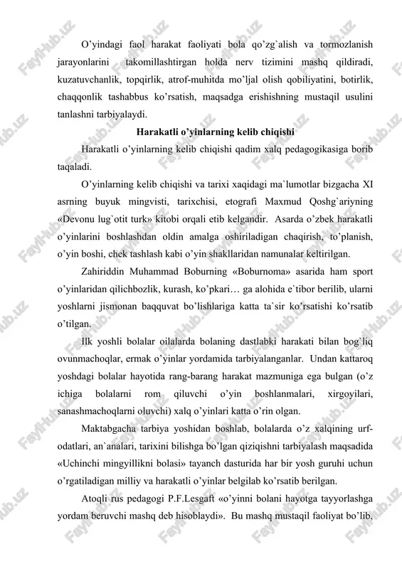 o’zlashtirilgan bo’lishi lozim. harakatli o’yinlarni muntazam o’tkazish bolalarda o’z harakatlarini boshqarishni rivojlantirishga yordam beradi, ular gavdasini tartibga soladi, ya`ni turli zo’riqishda harakat qilishga o’rgatadi o’yinlar bolani juda chaqqonlik, muayyan maqsad va tezkorlik bilan harakat qilishga; qoidalarni bajarish, o’zini tutish, o’rtoqlikni qadrlay olishga o’rgatadi. p.f. lesgaft harakatli o’yinlar nazariyasini ishlab chiqdi, uning izdoshlari esa uni ijodiy rivojlantirdilar. (e.a.arkin, n.n.kel`ko, t.i.osokina) o’zbekistonda harakatli o’yinlar nazariyasini rivojlanishiga ta`lat usmonxo’jaev, faxriddin xo’jaevlar, abduraxmonov i.r, galiev sh va boshqalar o’zlarining katta hissalarini ko’shganlar. t.usmonxo’jaev o’zining «1001 o’yn» nomli kitobida harakatli o’yinlarni bola organizmiga ta`siri, uning ahamiyatini to’liq ochib bergan. shuningdek kitobda maktabgacha tarbiya yoshidagi bolalar yoshiga mos keladigan harakatli o’yinlarni mazmuni va uni o’tkazish metodikasi aniq yoritib berilgan. harakatli o’yinlar bolalarni har tomonlama tarbiyalashda muhim ahamiyatga egadir. o’yin faoliyati qaysi shaklda ifodalanmasin bolani quvontiradi, ularda ijobiy hislarni uyg`otadi. harakatli o’yinlar bola dunyoqarashini kengaytiradi, atrof-muhitni bilishida o’ziga xos vosita hisoblanadi. harakatli o’yinlardagi qoidalar o’yinning borishini belgilaydi, …