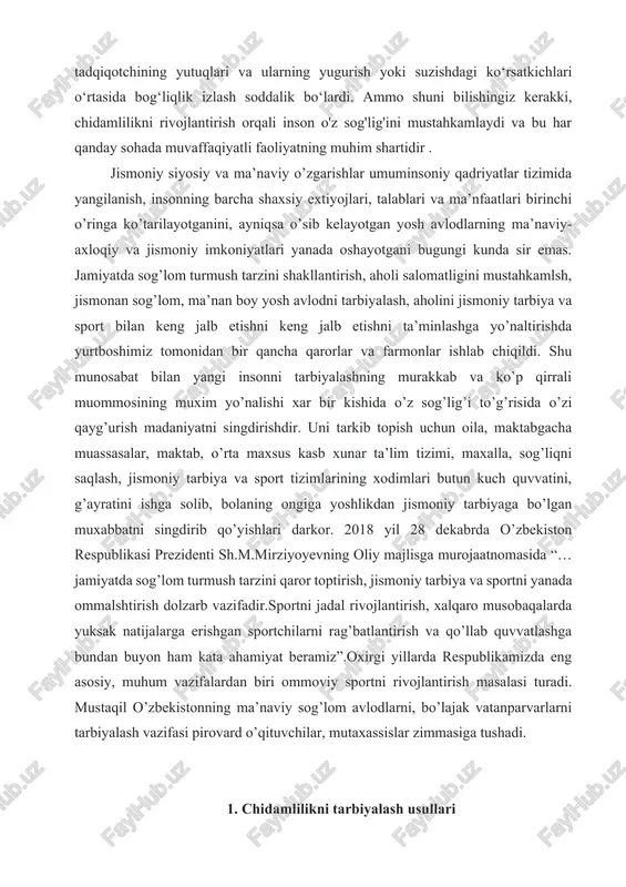 htirish dolzarb vazifadir.sportni jadal rivojlantirish, xalqaro musobaqalarda yuksak natijalarga erishgan sportchilarni rag’batlantirish va qo’llab quvvatlashga bundan buyon ham kata ahamiyat beramiz”.oxirgi yillarda respublikamizda eng asosiy, muhum vazifalardan biri ommoviy sportni rivojlantirish masalasi turadi. mustaqil o’zbekistonning ma’naviy sog’lom avlodlarni, bo’lajak vatanparvarlarni tarbiyalash vazifasi pirovard o’qituvchilar, mutaxassislar zimmasiga tushadi. 1. chidamlilikni tarbiyalash usullari jismoniy fazilatlar deganda insonning faol harakat faoliyatini amalga oshirishga jismoniy tayyorligini ifodalovchi biologik va aqliy xususiyatlarining ijtimoiy jihatdan aniqlangan ma'lum bir to'plami tushuniladi. shaxsning har qanday xususiyatlari insonning etakchi funktsiyalariga asoslanadi, ular asosan mos keladigan vosita faoliyatining morfologik, fiziologik, biokimyoviy va aqliy jarayonlarining o'zaro ta'siri, shu jumladan mashg'ulot va raqobatbardosh, biz individual mushaklar, ichki organlar yoki organlar bilan shug'ullanmaymiz. biokimyoviy reaktsiyalar, lekin motor funktsional tizimi (dns) bo'lgan yaxlit tirik organizm bilan. asosiy jismoniy sifatlarga quyidagilar kiradi: jismoniy kuch, tezlik, chidamlilik, moslashuvchanlik, epchillik. chidamlilik- bu kasbiy faoliyatni ta'minlash va ishni bajarish jarayonida yuzaga keladigan charchoqqa qarshi turish uchun zarur bo'lgan …