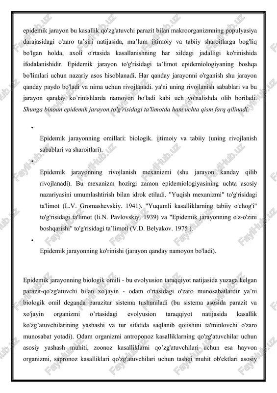 o'rinishlarini quyidagicha ifodalash mumkin: infeksion jarayon bu kasallik qo'zg'atuvchi parazit va odam organizmining o'zaro munosabati jarayonida, sharoitga qarab manifest yoki belgisiz. ya’ni kasallik va tashuvchilik ko'rinishlarida ifodalanishidir. epidemik jarayonning ma’nosi ham kasalik qo'zg'atuvchi parazit bilan makroorganizmning o'zaro munosabati natijasidir. lekin bu jarayon organizm darajasida emas, populyasiya darajasida kechadi. shunday qilib epidemik jarayon bu kasallik qo'zg'atuvchi parazit bilan makroorganizmning populyasiya darajasidagi o'zaro ta’siri natijasida, ma’lum ijtimoiy va tabiiy sharoitlarga bog'liq bo'lgan holda, axoli o'rtasida kasallanishning har xildagi jadalligi ko'rinishida ifodalanishidir. epidemik jarayon to'g'risidagi ta’limot epidemiologiyaning boshqa bo'limlari uchun nazariy asos hisoblanadi. har qanday jarayonni o'rganish shu jarayon qanday paydo bo'ladi va nima uchun rivojlanadi. ya'ni uning rivojlanish sabablari va bu jarayon qanday ko’rinishlarda namoyon bo'ladi kabi uch yo'nalishda olib boriladi. shunga binoan epidemik jarayon to'g'risidagi ta'limotda ham uchta qism farq qilinadi. · epidemik jarayonning omillari: biologik. ijtimoiy va tabiiy (uning rivojlanish sabablari va sharoitlari). · epidemik jarayonning rivojlanish mexanizmi (shu jarayon …