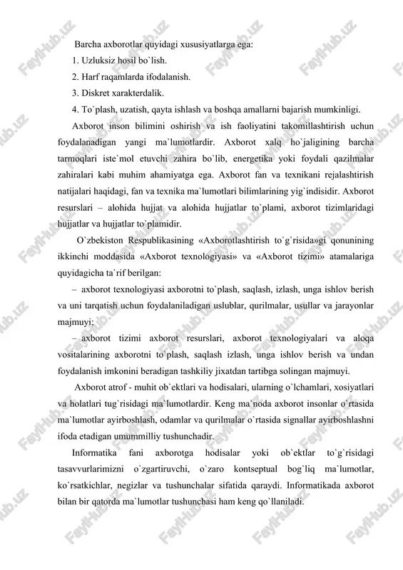i bilan uzviy bog`langan, lekin har qanday ma`lumot axborot bo`lavermaydi. ma`lumotlarga u yoki bu sabablarga ko`ra foydalanilmaydigan, balki faqat saqlanadigan belgilar yoki yozib olingan kuzatuvlar sifatida qarash mumkin. agar bu ma`lumotlardan biror narsa to`g`risidagi mavhumlikni kamaytirish uchun foydalanish imkoniyati tug`ilsa, ma`lumotlar axborotga aylanadi. shuning uchun axborotni foydalaniladigan ma`lumotlar, deb atasa ham bo`laveradi. masalan, qog`ozga telefon raqamlarini ma`lum tartibda yozib, uni boshqa kimsaga ko`rsatsangiz, u buni biror axborot bermaydigan ma`lumot sifatida qabul qiladi. biroq, ana shu har bir telefon raqami to`g`risidagi muayyan korxona yoki tashkilot nomi, uning faoliyat turi yozib qo`yilsa, avvalgi ma`lumot axborotga aylanadi. ma`lumotlar. axborot iste`molchiga etib borgunga qadar bir qator o`zgarishlarga uchraydi. oraliq bosqichlarda xabarning mohiyatiga ko`ra xususiyati ikkinchi darajaga tushib qoladi, natijada «axborot» tushunchasi nisbatan cheklangan «ma`lumotlar» tushunchasi bilan almashtiriladi. shuning uchun ham ma`lumotlarni axborotning komp`yuterdagi tasviri deb aytish mumkin. ma`lumotlar bir - biri bilan o`zaro bog`langan dalil va raqamlar, fikrlar to`plamini ifodalaydi. axborot va ma`lumotlar o`rtasidagi …