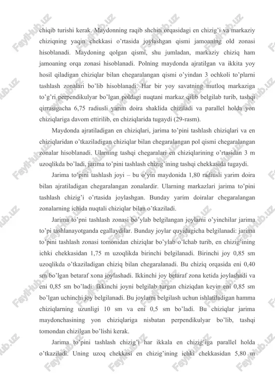 lanadi: jarima to’pini tashlash zonasi tomonidan chiziqlar bo’ylab o’lchab turib, en chizig’ining ichki chekkasidan 1,75 m uzoqlikda birinchi belgilanadi. birinchi joy 0,85 sm uzoqlikda o’tkaziladigan chiziq bilan chegaralanadi. bu chiziq orqasida eni 0,40 sm bo’lgan betaraf xona joylashadi. ikkinchi joy betaraf zona ketida joylashadi va eni 0,85 sm bo’ladi. ikkinchi joyni belgilab turgan chiziqdan keyin eni 0,85 sm bo’lgan uchinchi joy belgilanadi. bu joylarni belgilash uchun ishlatiladigan hamma chiziqlarning uzunligi 10 sm va eni 0,5 sm bo’ladi. bu chiziqlar jarima maydonchasining yon chiziqlariga nisbatan perpendikulyar bo’lib, tashqi tomondan chizilgan bo’lishi kerak. jarima to’pini tashlash chizig’i har ikkala en chizig’iga parallel holda o’tkaziladi. uning uzoq chekkasi en chizig’ining ichki chekkasidan 5,80 m uzoqlikda turishi va u 3,60 m uzunlikda bo’lishi kerak. uning o’rtasi esa ikkala en chiziqlarning o’rtasini tutashtiruvchi chiziqda bo’lishi lozim. jamoa o’rindig’i zonasi maydon tashqarisida, kotib stoli va jamoalar o’rindiqlari uchun joy ajratilgan tomonda joylanadi. zona, en chizig’idan tashqariga …