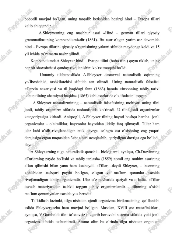 adi». ta`kidlash lozimki, tilga nisbatan «jonli organizm» birikmasining qo`llanishi aslida shleyxergacha ham mavjud bo`lgan. masalan, xviii asr mutaffakirlari, ayniqsa, v.gumboldt tilni to`xtovsiz o`zgarib boruvchi sistema sifatida yoki jonli organizm sifatida tushuntiradi. ammo olim bu o`rinda tilga nisbatan organizm tushunchasini biologik ma`noda emas, balki falsafiy ma`noda qo`llaydi. ya`ni til o`lik mexanizm, alohida til belgilarining mexanik birlashuvi emas, balki doimo rivojlanadigan, o`zaro bog`liqlikda bo`lgan sistemadir. a.shleyxer organizm terminini tilga bog`liq holda to`g`ri ma`noda – biologik ma`noda talqin qiladi va shu o`rinda xatoga yo`l qo`yadi. u tilning ijtimoiy ahamiyatiga etarli e`tibor bermaydi. haqiqatda esa prof. s.usmonov aytganidek, «tillar tug`ilmaydi, balki urug` tilidan qabila tiliga, qabila tilidan elat (xalq) tiliga, undan esa millat tiliga tomon taraqqiy eta boradi. bu tarixiy jarayonda ayrim urug`, qabila va elat tillari boshqa tillarga aralashib, singib ketishi ham mumkin. bunday tillarni o`lik tillar deb atashadi. ammo o`lik til organizm kabi butunlay o`lmaydi, uning elementlari boshqa tilda ma`lum darajada saqlanib …
