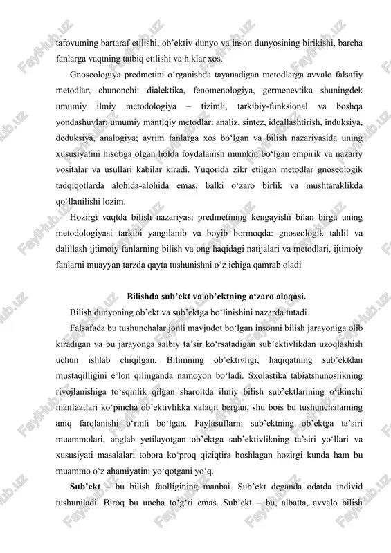 ari, anglab yetilayotgan ob’ektga sub’ektivlikning ta’siri yo‘llari va xususiyati masalalari tobora ko‘proq qiziqtira boshlagan hozirgi kunda ham bu muammo o‘z ahamiyatini yo‘qotgani yo‘q. sub’ekt – bu bilish faolligining manbai. sub’ekt deganda odatda individ tushuniladi. biroq bu uncha to‘g‘ri emas. sub’ekt – bu, albatta, avvalo bilish qobiliyatiga ega bo‘lgan individ. sub’ekt – bu mikroguruh, ijtimoiy guruh sinf, jamiyat hamdir. tafakkur jarayoni amalga oshadigan bosh miya po‘stlog‘ida tafakkur muayyan insonning harakatlari, uning kechinmalari, his-tuyg‘ulariga qaratilishi mumkin: bu holda ong o‘zining alohida jihati – o‘zlikni anglash sifatida amal qiladi, tafakkur (individ doirasida) nimaga qaratilgan bo‘lsa, shu ob’ekt bo‘ladi. sub’ekt negizi butun ijtimoiy yaxlitlikni tashkil etuvchi murakkab ierarxiyadan iborat. pirovard natijada bilim va donishmandlikning oliy yaratuvchisi – butun insoniyat. uning tarixiy rivojlanishida uncha yirik bo‘lmagan birliklar ajratiladi, bu birliklar sifatida ayrim xalqlar amal qiladi. har bir xalq o‘z madaniyatida qayd etiladigan me’yorlar, g‘oyalar va qadriyatlarni yaratib, asrdan asrga bilish faoliyatining alohida sub’ekti sifatida o‘tib …