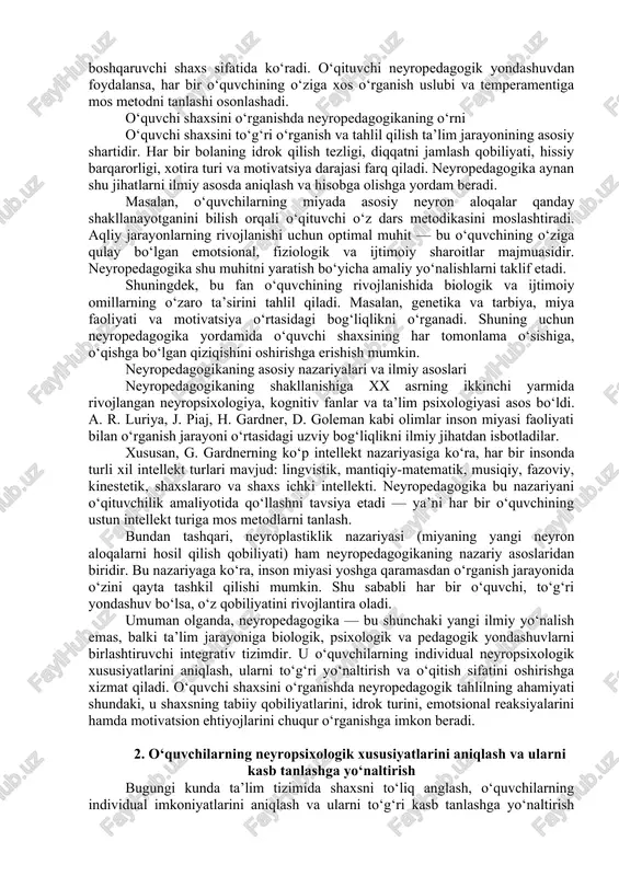 nan shu jihatlarni ilmiy asosda aniqlash va hisobga olishga yordam beradi. masalan, o‘quvchilarning miyada asosiy neyron aloqalar qanday shakllanayotganini bilish orqali o‘qituvchi o‘z dars metodikasini moslashtiradi. aqliy jarayonlarning rivojlanishi uchun optimal muhit — bu o‘quvchining o‘ziga qulay bo‘lgan emotsional, fiziologik va ijtimoiy sharoitlar majmuasidir. neyropedagogika shu muhitni yaratish bo‘yicha amaliy yo‘nalishlarni taklif etadi. shuningdek, bu fan o‘quvchining rivojlanishida biologik va ijtimoiy omillarning o‘zaro ta’sirini tahlil qiladi. masalan, genetika va tarbiya, miya faoliyati va motivatsiya o‘rtasidagi bog‘liqlikni o‘rganadi. shuning uchun neyropedagogika yordamida o‘quvchi shaxsining har tomonlama o‘sishiga, o‘qishga bo‘lgan qiziqishini oshirishga erishish mumkin. neyropedagogikaning asosiy nazariyalari va ilmiy asoslari neyropedagogikaning shakllanishiga xx asrning ikkinchi yarmida rivojlangan neyropsixologiya, kognitiv fanlar va ta’lim psixologiyasi asos bo‘ldi. a. r. luriya, j. piaj, h. gardner, d. goleman kabi olimlar inson miyasi faoliyati bilan o‘rganish jarayoni o‘rtasidagi uzviy bog‘liqlikni ilmiy jihatdan isbotladilar. xususan, g. gardnerning ko‘p intellekt nazariyasiga ko‘ra, har bir insonda turli xil intellekt turlari …