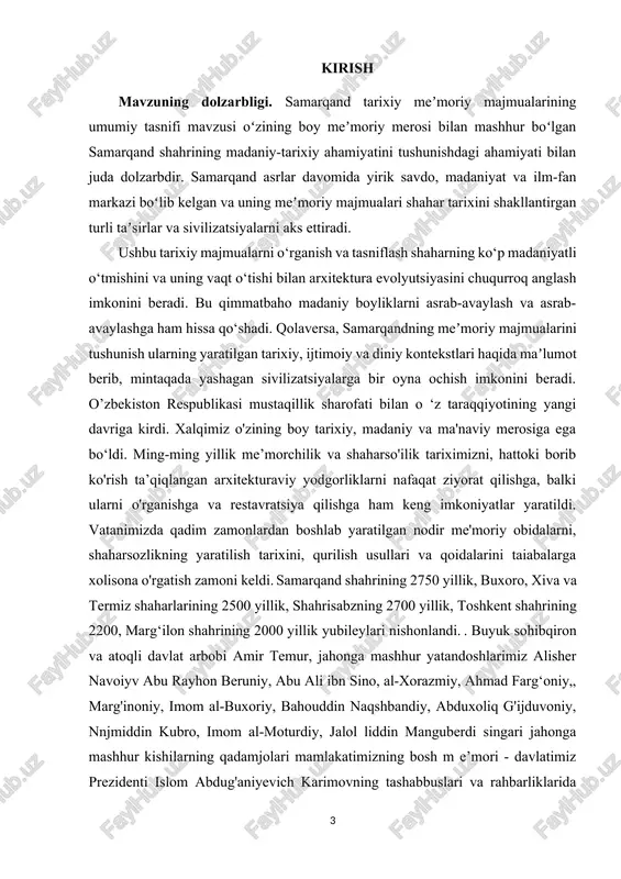 g maqsadi. “samarqand tarixiy meʼmoriy majmualarining umumiy tasnifi” mavzusining maqsadi samarqand meʼmoriy merosini turkumlash va tahlil qilish, uning tarixiy ahamiyati, madaniy evolyutsiyasi, estetik xususiyatlari haqida har tomonlama tushunchaga ega boʻlishdan iborat. umumiy tasnifni o‘tkazish orqali samarqand arxitektura majmualaridagi umumiylik, o‘ziga xoslik va o‘ziga xos xususiyatlarni aniqlash, shu orqali ushbu muhim madaniy merosni ilmiy va jamoatchilik tomonidan e’tirof etilishi, asrab-avaylanishi va talqin etilishiga ko‘maklashish maqsad qilingan. ushbu turkumlashtirish samarqandda mavjud boʻlgan turli meʼmoriy uslublar, qurilish texnikasi va tarixiy taʼsirlarni ajratib koʻrsatishga yordam beradi, uning shahar rivojlanishi va turli davrlar va madaniy anʼanalar oʻrtasidagi oʻzaro bogʻliqligini chuqurroq tushunishga yordam beradi. pirovardida, maqsad samarqandning tarixiy me’moriy majmualarini o‘rganish va qadrlash uchun asos yaratish hamda bu bebaho madaniy merosni asrab-avaylash va barqaror boshqarishga ko‘maklashishdir. kurs ishining vazifalari. ushbu kurs ishining asosiy vazifalari quyidagicha; · o’zbekiston me’morchiligi (samarqand shaxridagi tarixiy obidalar haqida umumiy ma’lumot); · samarqand shahrining me’moriy ko‘rinishi; · samarqand – madaniyatlar chorrahasi; · …