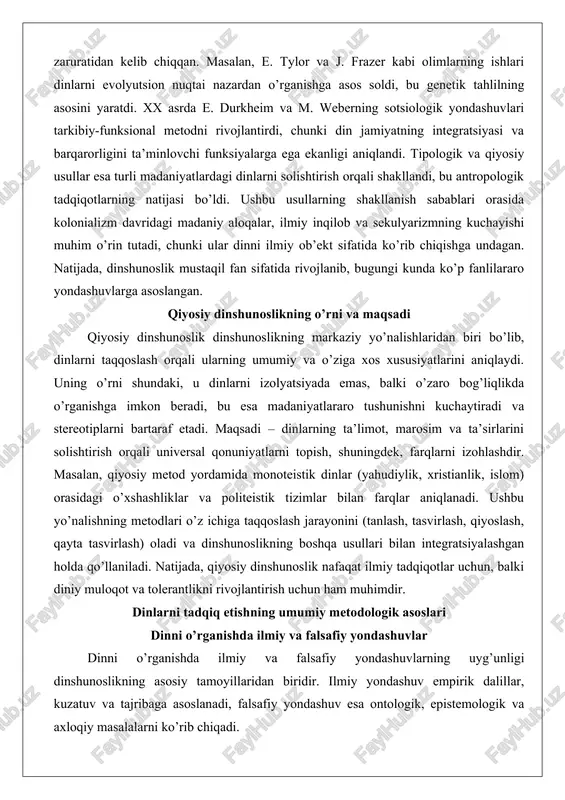 unishni kuchaytiradi va stereotiplarni bartaraf etadi. maqsadi – dinlarning ta’limot, marosim va ta’sirlarini solishtirish orqali universal qonuniyatlarni topish, shuningdek, farqlarni izohlashdir. masalan, qiyosiy metod yordamida monoteistik dinlar (yahudiylik, xristianlik, islom) orasidagi o’xshashliklar va politeistik tizimlar bilan farqlar aniqlanadi. ushbu yo’nalishning metodlari o’z ichiga taqqoslash jarayonini (tanlash, tasvirlash, qiyoslash, qayta tasvirlash) oladi va dinshunoslikning boshqa usullari bilan integratsiyalashgan holda qo’llaniladi. natijada, qiyosiy dinshunoslik nafaqat ilmiy tadqiqotlar uchun, balki diniy muloqot va tolerantlikni rivojlantirish uchun ham muhimdir. dinlarni tadqiq etishning umumiy metodologik asoslari dinni o’rganishda ilmiy va falsafiy yondashuvlar dinni o’rganishda ilmiy va falsafiy yondashuvlarning uyg’unligi dinshunoslikning asosiy tamoyillaridan biridir. ilmiy yondashuv empirik dalillar, kuzatuv va tajribaga asoslanadi, falsafiy yondashuv esa ontologik, epistemologik va axloqiy masalalarni ko’rib chiqadi. ilmiy yondashuv dinni jamiyatning ijtimoiy hodisasi sifatida ko’rib chiqadi. masalan, sotsiologik maktab vakillari, xususan, emil dyurkgeym, dinni ijtimoiy integratsiya vositasi deb hisoblaydi. u «diniy hayotning elementar shakllari» asarida avstraliyalik aborigenlarning totemizmiga asoslanib, dinning ijtimoiy …