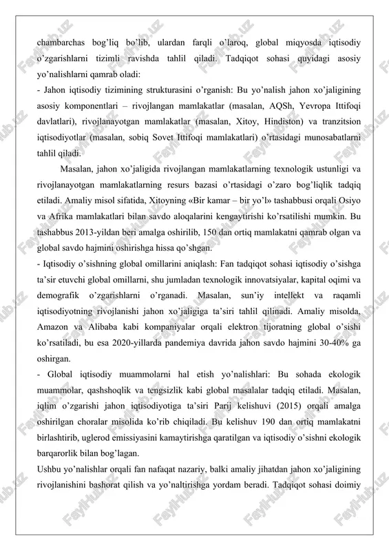 n jahon xo’jaligining rivojlanishini bashorat qilish va yo’naltirishga yordam beradi. tadqiqot sohasi doimiy ravishda kengayib boradi, chunki global iqtisodiyot dinamik tuzilma bo’lib, yangi texnologiyalar va siyosiy o’zgarishlar bilan o’zgaradi. jahon xo’jaligining rivojlanish qonuniyatlari jahon xo’jaligining rivojlanish qonuniyatlari global iqtisodiy rivojlanish fanining markaziy predmeti hisoblanadi. bu qonuniyatlar jahon iqtisodiyotining umumiy tendensiyalarini, sikllarini va o’zgarishlarini ifodalaydi. asosiy qonuniyatlar quyidagilardir: - siklik rivojlanish qonuniyati: jahon xo’jaligi siklik xususiyatga ega bo’lib, o’sish, turg’unlik va inqiroz bosqichlaridan o’tadi. masalan, 1929-yildagi buyuk depressiya va 2008-yildagi global moliyaviy inqiroz siklik rivojlanishning amaliy misollaridir. 2008-yil inqirozida aqshda uy-joy bozori qulashi jahon bank tizimini silkitgan va global yaim 5-10% ga tushgan. bu qonuniyatga ko’ra, o’sish bosqichida investitsiyalar ortadi, inqirozda esa ishlab chiqarish pasayadi. - o’zaro bog’liqlik va integratsiya qonuniyati: jahon mamlakatlari iqtisodiyoti o’zaro bog’liq bo’lib, bir mamlakatdagi o’zgarishlar boshqalarga ta’sir etadi. amaliy misol – neft narxlarining o’zgarishi. 1973-yilgi neft inqirozida arab mamlakatlari neft embargosini qo’llaganida, jahon iqtisodiyoti stagflyatsiyaga duch …