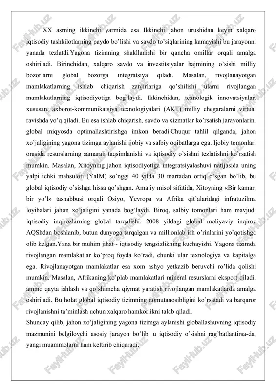 orqali osiyo, yevropa va afrika qit’alaridagi infratuzilma loyihalari jahon xo’jaligini yanada bog’laydi. biroq, salbiy tomonlari ham mavjud: iqtisodiy inqirozlarning global tarqalishi. 2008 yildagi global moliyaviy inqiroz aqshdan boshlanib, butun dunyoga tarqalgan va millionlab ish o’rinlarini yo’qotishga olib kelgan.yana bir muhim jihat - iqtisodiy tengsizlikning kuchayishi. yagona tizimda rivojlangan mamlakatlar ko’proq foyda ko’radi, chunki ular texnologiya va kapitalga ega. rivojlanayotgan mamlakatlar esa xom ashyo yetkazib beruvchi ro’lida qolishi mumkin. masalan, afrikaning ko’plab mamlakatlari mineral resurslarni eksport qiladi, ammo qayta ishlash va qo’shimcha qiymat yaratish rivojlangan mamlakatlarda amalga oshiriladi. bu holat global iqtisodiy tizimning nomutanosibligini ko’rsatadi va barqaror rivojlanishni ta’minlash uchun xalqaro hamkorlikni talab qiladi. shunday qilib, jahon xo’jaligining yagona tizimga aylanishi globallashuvning iqtisodiy mazmunini belgilovchi asosiy jarayon bo’lib, u iqtisodiy o’sishni rag’batlantirsa-da, yangi muammolarni ham keltirib chiqaradi. transmilliy korporatsiyalarning faoliyati transmilliy korporatsiyalar (tmk) globallashuvning iqtisodiy mazmunida markaziy ro’l o’ynaydi. tmklar bir necha mamlakatda faoliyat yuritadigan yirik kompaniyalar bo’lib, ularning faoliyati milliy …