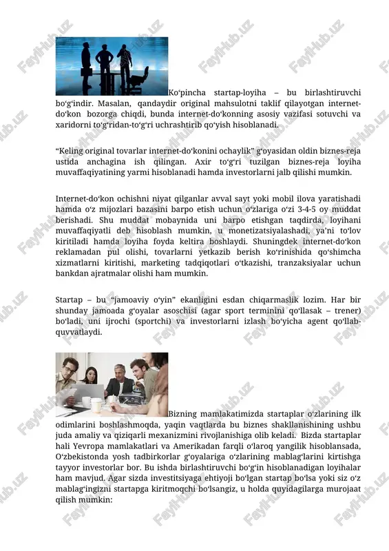 ratmalar olishi ham mumkin. startap – bu “jamoaviy oʻyin” ekanligini esdan chiqarmaslik lozim. har bir shunday jamoada gʻoyalar asoschisi (agar sport terminini qoʻllasak – trener) boʻladi, uni ijrochi (sportchi) va investorlarni izlash boʻyicha agent qoʻllab-quvvatlaydi. bizning mamlakatimizda startaplar oʻzlarining ilk odimlarini boshlashmoqda, yaqin vaqtlarda bu biznes shakllanishining ushbu juda amaliy va qiziqarli mexanizmini rivojlanishiga olib keladi. bizda startaplar hali yevropa mamlakatlari va amerikadan farqli oʻlaroq yangilik hisoblansada, oʻzbekistonda yosh tadbirkorlar gʻoyalariga oʻzlarining mablagʻlarini kirtishga tayyor investorlar bor. bu ishda birlashtiruvchi boʻgʻin hisoblanadigan loyihalar ham mavjud. agar sizda investitsiyaga ehtiyoji boʻlgan startap boʻlsa yoki siz oʻz mablagʻingizni startapga kiritmoqchi boʻlsangiz, u holda quyidagilarga murojaat qilish mumkin: idea lab – it-startaplarni erta bosqichda qoʻllab-quvvatlaydigan konsultativ dastur, u startapni baholash va tahlil qilishga yordam beradi hamda investorlarni izlashda koʻmak koʻrsatadi. bu loyihada ishtirok etish uchun siz tashlashdan oʻtishingiz kerak va eng yaxshi startaplarga “gʻoya” bosqichida bepul konsultatsiya va investorlarni izlashda koʻmak beriladi; startupfactory.uz …
