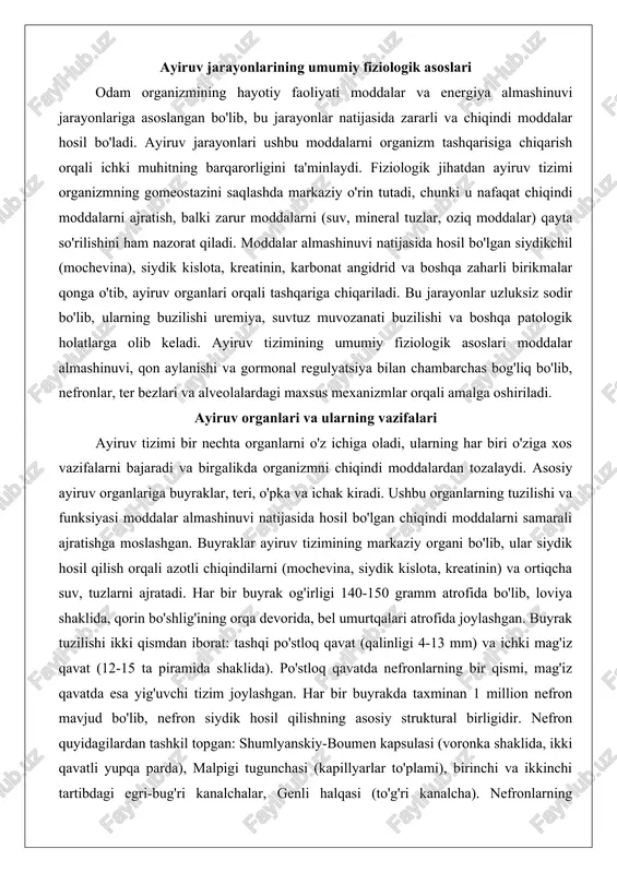 chiqindilarni (mochevina, siydik kislota, kreatinin) va ortiqcha suv, tuzlarni ajratadi. har bir buyrak og'irligi 140-150 gramm atrofida bo'lib, loviya shaklida, qorin bo'shlig'ining orqa devorida, bel umurtqalari atrofida joylashgan. buyrak tuzilishi ikki qismdan iborat: tashqi po'stloq qavat (qalinligi 4-13 mm) va ichki mag'iz qavat (12-15 ta piramida shaklida). po'stloq qavatda nefronlarning bir qismi, mag'iz qavatda esa yig'uvchi tizim joylashgan. har bir buyrakda taxminan 1 million nefron mavjud bo'lib, nefron siydik hosil qilishning asosiy struktural birligidir. nefron quyidagilardan tashkil topgan: shumlyanskiy-boumen kapsulasi (voronka shaklida, ikki qavatli yupqa parda), malpigi tugunchasi (kapillyarlar to'plami), birinchi va ikkinchi tartibdagi egri-bug'ri kanalchalar, genli halqasi (to'g'ri kanalcha). nefronlarning umumiy uzunligi 120 km ga yaqin, devor sathi esa 40 m² ni tashkil etadi. buyrak qon aylanishi xususiy: buyrak arteriyasi orqali kirgan qon birinchi kapillyar to'rsimoni (malpigi tugunchasi) va ikkinchisi (kanalchalar atrofini o'raydigan) orqali o'tadi, bu esa filtratsiya va reabsorbsiyani ta'minlaydi. buyrakning asosiy vazifasi – filtratsiya (qondan birlamchi siydik …