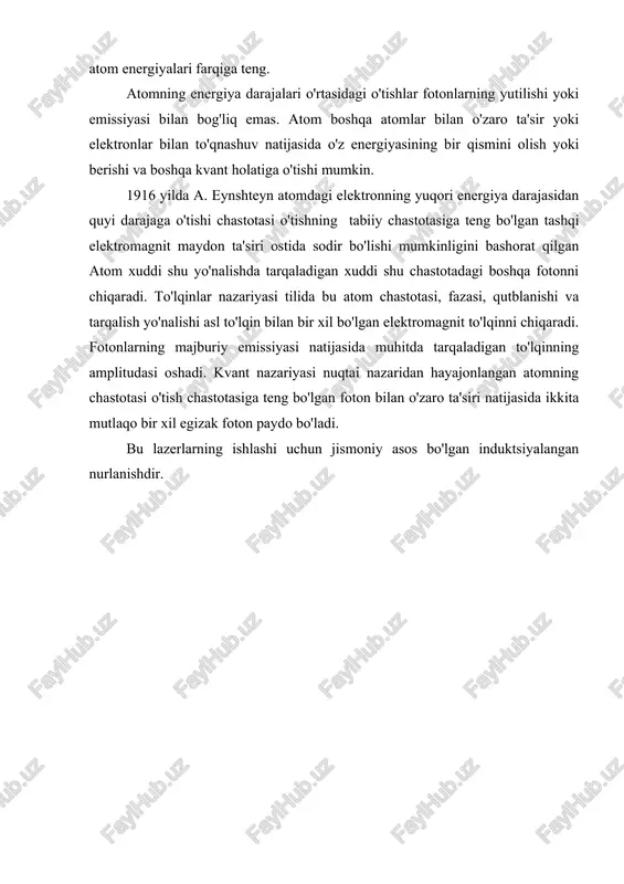 orlarini yaratish bo'yicha ishlar paydo bo'ldi, bu esa fizikaning yangi mustaqil sohasi - kvant elektronikasiga asos soldi. kvant elektronikasi kvant tizimlarining rag'batlantirilgan emissiyasidan foydalangan holda elektromagnit tebranishlarni kuchaytirish va yaratish usullarini o'rganadi. ushbu bilim sohasidagi yutuqlar fan va texnologiyada tobora ko'proq qo'llanilmoqda. keling, kvant elektronikasi va optik kvant generatorlari - lazerlarning ishlashiga asoslangan ba'zi hodisalar bilan tanishaylik. lazerlar - qo'zg'aluvchi atomlar yoki molekulalar tomonidan bir xil chastotadagi nurlanish fotonlari ta'siri ostida fotonlarning stimulyatsion (stimulyatsiyalangan, qo'zg'atilgan) emissiyasi jarayoni asosida ishlaydigan nur manbalari. ushbu jarayonning o'ziga xos xususiyati shundaki, stimulyatsiyalangan emissiya natijasida ishlab chiqarilgan foton chastota, faza, yo'nalish va qutblanish paydo bo'lishiga olib kelgan tashqi foton bilan bir xil. bu kvant generatorlarining o'ziga xos xususiyatlarini belgilaydi: fazo va vaqtda nurlanishning yuqori uyg'unligi, yuqori monoxromatikligi, tor nurli yo'nalishliligi, quvvat oqimining katta kontsentratsiyasi va juda kichik hajmlarda fokuslash qobiliyati. lazerlar turli faol muhitlar asosida: gazsimon suyuq yoki qattiq moddalar asosida yaratiladi. ular to'lqin uzunligining …