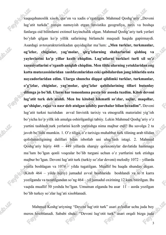 y qoraxoniylar davlatida hammaga ma’lum bo’lgan qonli voqealar bo’lib turgani uchun o’z yurtlarini tark etishga majbur bo’lgan. devoni lug’atit turk (turkiy so’zlar devoni) melodiy 1072 – yillarda yozila boshlagan va 1074 – yilda tugatilgan. muallif bu haqda shunday degan. (kitob 464 – yilda hijriy) jumadul avval boshlarida boshlandi va to’rt karra yozilganda va tuzatilgandan so’ng 464 – yil jumadul oxirining 12 kuni bitirilgan. bu vaqtda muallif 50 yoshda bo’lgan. umuman olganda bu asar 11 – asrda yozilgan bo’lib turkey so’zlar lug’ati xisoblanadi. mahmud koshg‘ariyning “devoni lug‘otit turk” asari avlodlar uchu juda boy meros hisoblanadi. sababi shuki, “devoni lug‘otit turk” asari orqali bizga juda ko‘plab badiiyat namunalari yetib kelgan. bu xususida ko‘plab yevropa olimlari va turkologlar izlanish olib borganlar.[5] “devon”dagi she’riy parchalar ko‘p turkologlar o‘rtasida munozaraga sabab bo‘lib kelgan. ko‘pchilik yevropalik turkologlar “devon»da keltirilgan to‘rtliklarni dastlab turkiy xalqlarning qadimgi folkloriga mansub deb qaragan edilar. jumladan, k. brokkelman shunday fikrni aytgan edi. …