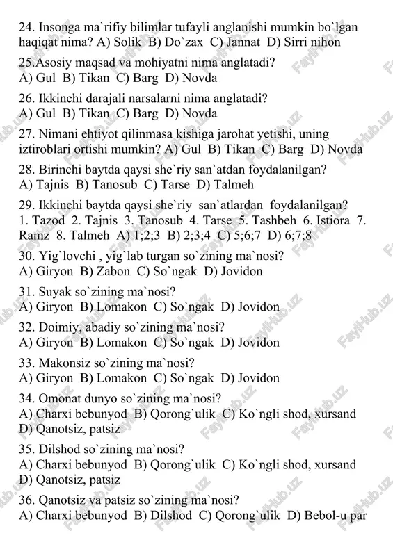 so`ngak d) jovidon 33. makonsiz so`zining ma`nosi? a) giryon b) lomakon c) so`ngak d) jovidon 34. omonat dunyo so`zining ma`nosi? a) charxi bebunyod b) qorong`ulik c) ko`ngli shod, xursand d) qanotsiz, patsiz 35. dilshod so`zining ma`nosi? a) charxi bebunyod b) qorong`ulik c) ko`ngli shod, xursand d) qanotsiz, patsiz 36. qanotsiz va patsiz so`zining ma`nosi? a) charxi bebunyod b) dilshod c) qorong`ulik d) bebol-u par 37. torik so`zining ma`nosi? a) charxi bebunyod b) qorong`ulik c) xursand d) qanotsiz 38. o`rtar g`azalining nechanchi bayti yuqori darajadagi ohangdorlikka ega? a) matla b) 2 c) 3 d) maqta 39. murabba necha misra? a) 2 b) 3 c) 4 d) 5 40. g`azal necha misra bo`ladi? a) 2 b) 3 c) 4 d) 5 41. she`riyatda tan va ruh qaysi asn`atni yuzaga keltiradi? a) tajnis b) tazod c) tanosib d) tarse 42. na qattiq kun ekan jono, visolingdin judo bo`lmoq. qaysi janrda yozilgan? a) ruboiy …