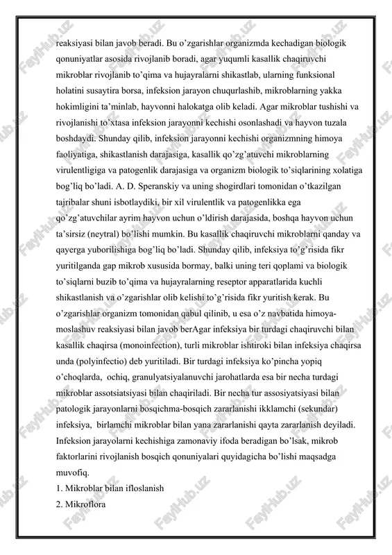malar yuqori patogen formaga o’tishi bilan o’zaro do’stona munosabat buziladi va patogen mikroblar sog’ hujayra protoplazmasini buzib, ularni shikastlay boshlaydi. undan tashqari organizmning himoya-adaptatsion faoliyati turli sabablarga ko’ra pasayib ketishi mavjud bo’lgan mikroblarni yuqori patogen shaklga olib keladi. ular hujayra va to’qimalarda funksional o’zgarishlar keltirib chiqarib, infeksion jarayonni boshlanishiga sabab bo’ladi. to’qima va hujayralarni shikastlanishi organizmning himoya-moslashuv reaksiyasi bilan javob beradi. bu o’zgarishlar organizmda kechadigan biologik qonuniyatlar asosida rivojlanib boradi, agar yuqumli kasallik chaqiruvchi mikroblar rivojlanib to’qima va hujayralarni shikastlab, ularning funksional holatini susaytira borsa, infeksion jarayon chuqurlashib, mikroblarning yakka hokimligini ta’minlab, hayvonni halokatga olib keladi. agar mikroblar tushishi va rivojlanishi to’xtasa infeksion jarayonni kechishi osonlashadi va hayvon tuzala boshdaydi. shunday qilib, infeksion jarayonni kechishi organizmning himoya faoliyatiga, shikastlanish darajasiga, kasallik qo’zg’atuvchi mikroblarning virulentligiga va patogenlik darajasiga va organizm biologik to’siqlarining xolatiga bog’liq bo’ladi. a. d. speranskiy va uning shogirdlari tomonidan o’tkazilgan tajribalar shuni isbotlaydiki, bir xil virulentlik va patogenlikka …