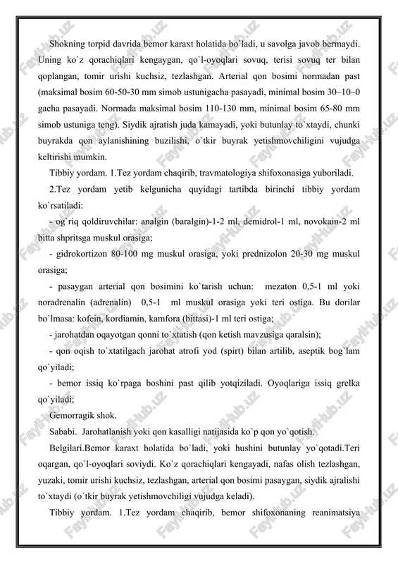 kuchsiz, tezlashgan. arterial qon bosimi normadan past (maksimal bosim 60-50-30 mm simob ustunigacha pasayadi, minimal bosim 30–10–0 gacha pasayadi. normada maksimal bosim 110-130 mm, minimal bosim 65-80 mm simob ustuniga teng). siydik ajratish juda kamayadi, yoki butunlay to`xtaydi, chunki buyrakda qon aylanishining buzilishi, o`tkir buyrak yetishmovchiligini vujudga keltirishi mumkin. tibbiy yordam. 1.tez yordam chaqirib, travmatologiya shifoxonasiga yuboriladi. 2.tez yordam yetib kelgunicha quyidagi tartibda birinchi tibbiy yordam ko`rsatiladi: - og`riq qoldiruvchilar: analgin (baralgin)-1-2 ml, demidrol-1 ml, novokain-2 ml bitta shpritsga muskul orasiga; - gidrokortizon 80-100 mg muskul orasiga, yoki prednizolon 20-30 mg muskul orasiga; - pasaygan arterial qon bosimini ko`tarish uchun: mezaton 0,5-1 ml yoki noradrenalin (adrenalin) 0,5-1 ml muskul orasiga yoki teri ostiga. bu dorilar bo`lmasa: kofein, kordiamin, kamfora (bittasi)-1 ml teri ostiga; - jarohatdan oqayotgan qonni to`xtatish (qon ketish mavzusiga qaralsin); - qon oqish to`xtatilgach jarohat atrofi yod (spirt) bilan artilib, aseptik bog`lam qo`yiladi; - bemor issiq ko`rpaga boshini …