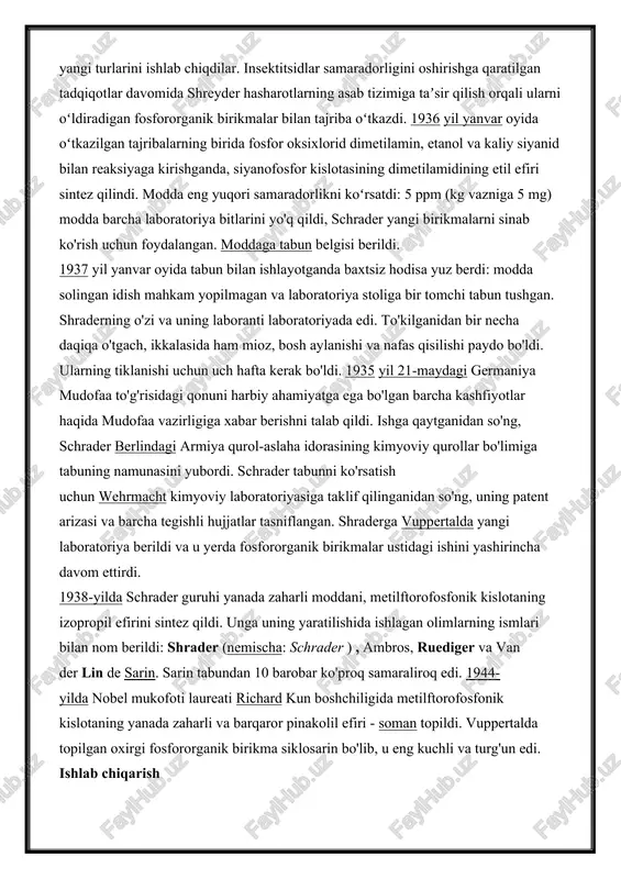 anishi uchun uch hafta kerak bo'ldi. 1935 yil 21-maydagi germaniya mudofaa to'g'risidagi qonuni harbiy ahamiyatga ega bo'lgan barcha kashfiyotlar haqida mudofaa vazirligiga xabar berishni talab qildi. ishga qaytganidan so'ng, schrader berlindagi armiya qurol-aslaha idorasining kimyoviy qurollar bo'limiga tabuning namunasini yubordi. schrader tabunni ko'rsatish uchun wehrmacht kimyoviy laboratoriyasiga taklif qilinganidan so'ng, uning patent arizasi va barcha tegishli hujjatlar tasniflangan. shraderga vuppertalda yangi laboratoriya berildi va u yerda fosfororganik birikmalar ustidagi ishini yashirincha davom ettirdi. 1938-yilda schrader guruhi yanada zaharli moddani, metilftorofosfonik kislotaning izopropil efirini sintez qildi. unga uning yaratilishida ishlagan olimlarning ismlari bilan nom berildi: shrader (nemischa: schrader ) , ambros, ruediger va van der lin de sarin. sarin tabundan 10 barobar ko'proq samaraliroq edi. 1944-yilda nobel mukofoti laureati richard kun boshchiligida metilftorofosfonik kislotaning yanada zaharli va barqaror pinakolil efiri - soman topildi. vuppertalda topilgan oxirgi fosfororganik birikma siklosarin bo'lib, u eng kuchli va turg'un edi. ishlab chiqarish npolarning cheklangan sanoat …