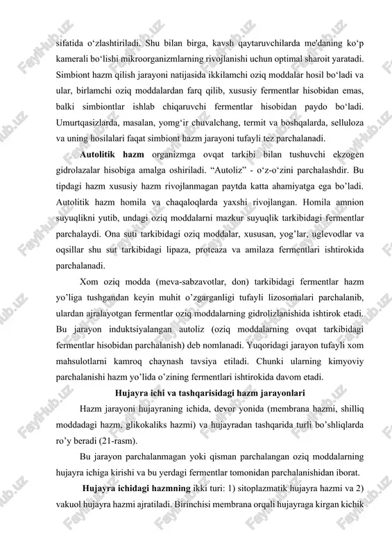 alarning hujayra ichiga kirishi va bu yerdagi fermentlar tomonidan parchalanishidan iborat. hujayra ichidagi hazmning ikki turi: 1) sitoplazmatik hujayra hazmi va 2) vakuol hujayra hazmi ajratiladi. birinchisi membrana orqali hujayraga kirgan kichik molekulalarning sitozol fermentlari yordamida parchalanishini ta'minlaydi. shu yo’l bilan ba'zi dipeptidlar o’zlashtiriladi. ikkinchisi fagositoz yoki pinositoz (endositoz) natijasida hosil bo’ladigan maxsus bo’shliqlarda yuzaga keladi. hujayra hazmining ikkinchi xilida lizosomalardagi turli gidrolitik fermentlar ishtirok etadi. bu fermentlar endositoz tufayli hosil bo’lgan, vakuolalar ichiga o’tgan zarrachalarni, oziq moddalarni parchalaydi. hujayradan tashqaridagi hazm makroorganizm yoki simbiont organizmlar tomonidan hazm bo’shlig’iga ajralgan va hazm a'zolarining shilliq hujayralari apikal membranasidagi fermentlar ishtiroki tufayli yuz beradi. bu turdagi hazm distant va kontakt hazmga bo’linadi. distant hazm jarayonida fermentlar hosil bo’lgan joydan ma'lum bir masofada, hazm yo‘li bo‘shlig‘ida so‘lak bezlari, me'da, me'da osti bezi sekretsiyasi, o‘t suyuqligi, ichak shirasi fermentlari ta'sirida amalga oshiriladi. bunday hazm bo’shliqdagi hazm deb ham ataladi. modda molekulasi qanchalik yirik bo’lsa, …