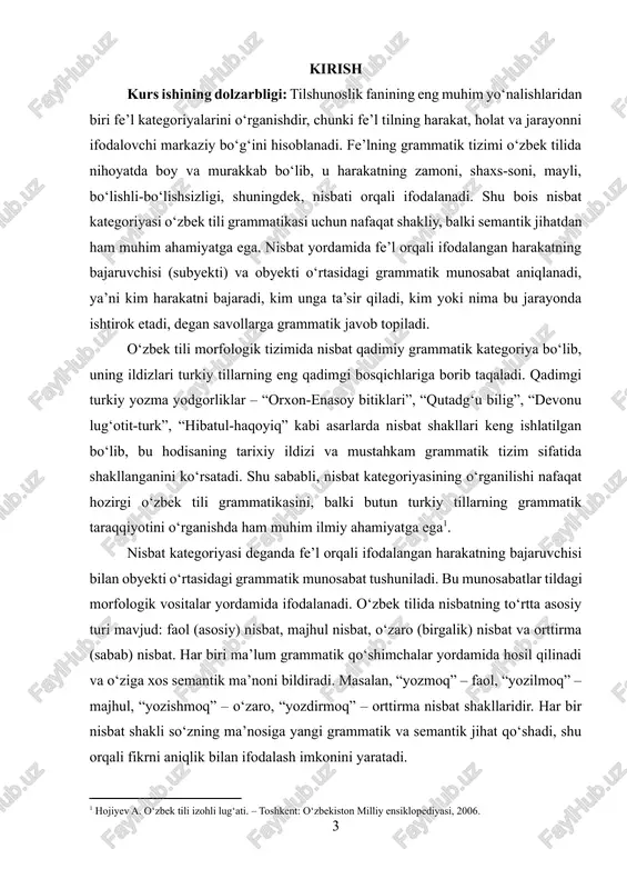 obyektga yoki boshqa shaxsga yo‘nalishining grammatik ifodasini o‘rganish tilning ichki mantiqiy mexanizmini anglashda juda muhimdir. nisbat kategoriyasi so‘z yasalish, fe’l shakllanishi va sintaktik munosabatlarning shakllanishida markaziy rol o‘ynaydi. bundan tashqari, nisbatning o‘rganilishi o‘zbek tili grammatikasini o‘qitish, tarjima jarayonlarini takomillashtirish va lingvodidaktika sohasida ham katta amaliy ahamiyatga ega. kurs ishining maqsadi – o‘zbek tilshunosligida nisbat kategoriyasining shakllanishi, turlari, grammatik ifoda vositalari hamda ularning semantik xususiyatlarini o‘rganish, shuningdek, bu kategoriya haqidagi ilmiy qarashlarni tahlil qilishdan iborat. kurs ishining vazifalari: 1. nisbat kategoriyasining nazariy asoslarini yoritish; 2. nisbat turlarining morfologik va semantik xususiyatlarini tahlil qilish; 3. o‘zbek tilshunosligida nisbat kategoriyasining o‘rganilish tarixini ko‘rsatish; 4. hozirgi o‘zbek tilida nisbat shakllarining qo‘llanish xususiyatlarini amaliy jihatdan tahlil etish. kurs ishining obyekti – o‘zbek tili grammatik tizimida fe’l so‘z turkumi. kurs ishining predmeti – fe’lning nisbat shakllari, ularning grammatik va semantik xususiyatlari. metodologik asos sifatida struktur-morfologik, semantik, tarixiy-qiyosiy va tizimli yondashuvlardan foydalaniladi. bu metodlar yordamida nisbatning shakl …