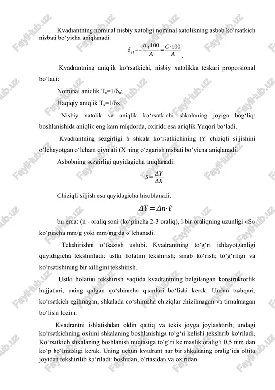 idan tekshirilib ko‘riladi: boshidan, o‘rtasidan va oxiridan. tekshirish uchun shayinning o‘ng tomonidagi ilgakka kerakli miqdordagi yuk osish bilan olib boriladi. kvadrantning ikkinchi oralig‘i birinchi oralig‘i kabi tekshirilib ko‘riladi. unda shayinning chap tomondagi ilgagiga kerakli miqdordagi yuk osilib, ikkinchi oralig‘ining ko‘rsatkichi tekshiriladi va hokazo. kvadrantning asosiy oraliq xatoligi (1 shkala oralig‘idan ko‘p bo‘lmasligi shart. ishning bajarilish tartibi kvadrantda ishni bajarish uchun birinchi navbatda uning ko‘rinishi va metrologik ko‘rsatkichlari tekshiriladi, hamda aniqlanadi. bu ishlar asosan etalon toshlar yordamida amalga oshiriladi (8-jadval) etalon toshlar og‘irligi, g, ae asbobning ko‘rsatishi, a haqiqiy mutloq xatolik ah=a-ae haqiqiy nisbiy xatolik (h= ah .100/ae haqiqiy ko‘rsatkich aniqligi, th th=1/(h ae1 a1 a1 ae2 a2 a2 ae3 a3 a3 ae4 a4 a4 ae5 a5 a5 ae6 a6 a6 kvadrantning mutloq va haqiqiy nisbiy xatoligi, mutloq va nisbiy nominal xatoligi, ko‘rsatkich aniqligi shkalaning har bir qismi uchun 5-6 nuqtasida, uning sezgirligi esa kvadrant shkalasining boshi, o‘rtasi va oxirida aniqlanadi. …