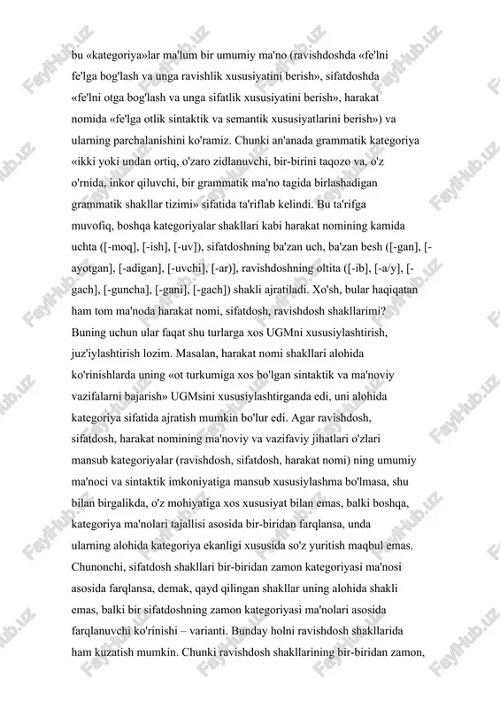 ma bo'lmasa, shu bilan birgalikda, o'z mohiyatiga xos xususiyat bilan emas, balki boshqa, kategoriya ma'nolari tajallisi asosida bir-biridan farqlansa, unda ularning alohida kategoriya ekanligi xususida so'z yuritish maqbul emas. chunonchi, sifatdosh shakllari bir-biridan zamon kategoriyasi ma'nosi asosida farqlansa, demak, qayd qilingan shakllar uning alohida shakli emas, balki bir sifatdoshning zamon kategoriyasi ma'nolari asosida farqlanuvchi ko'rinishi – varianti. bunday holni ravishdosh shakllarida ham kuzatish mumkin. chunki ravishdosh shakllarining bir-biridan zamon, tasdiq/inkor, payt, maqsad kabi qator ma'no bilan farqlanishi zamon, tasdiq/inkor, mayl kategoriyalari ma'nosining tajallilanishi evaziga sodir bo'ladi. bunday holni boshqa kategoriyalarda ham ko'rish mumkin. masalan, (yozay), (yozgin), (yozsin) kabi so'zshakllardagi grammatik ko'rsatkich buyruq-istak maylining turli shakllarimi yoki bir shaklning shaxs/son kategoriyasi ma'nosi bilan farqlanuvchi variantlarimi, degan savolga javob aniq. demak, ayonki, garchi buyruq-istak mayli shakllari qatorida olti va undan ko'p shakl, aniqrog'i, ko'rinish mavjud bo'lsa ham, ularning har biri mayl umumiy ma'nosini xususiylashtirishga emas, balki uni shaxs-son kategoriyasi ma'nosi bilan murakkablashtirgan …