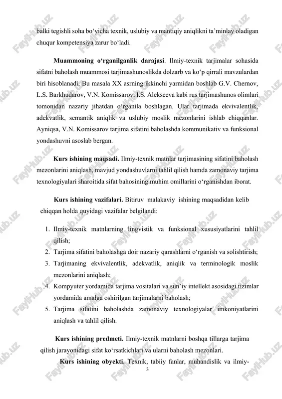 o‘rganishdan iborat. kurs ishining vazifalari. bitiruv malakaviy ishining maqsadidan kelib chiqqan holda quyidagi vazifalar belgilandi: 1. ilmiy-texnik matnlarning lingvistik va funksional xususiyatlarini tahlil qilish; 2. tarjima sifatini baholashga doir nazariy qarashlarni o‘rganish va solishtirish; 3. tarjimaning ekvivalentlik, adekvatlik, aniqlik va terminologik moslik mezonlarini aniqlash; 4. kompyuter yordamida tarjima vositalari va sun’iy intellekt asosidagi tizimlar yordamida amalga oshirilgan tarjimalarni baholash; 5. tarjima sifatini baholashda zamonaviy texnologiyalar imkoniyatlarini aniqlash va tahlil qilish. kurs ishining predmeti. ilmiy-texnik matnlarni boshqa tillarga tarjima qilish jarayonidagi sifat ko‘rsatkichlari va ularni baholash mezonlari. kurs ishining obyekti. texnik, tabiiy fanlar, muhandislik va ilmiy-tadqiqot yo‘nalishlaridagi matnlarning tarjima jarayoni va natijasi. kurs ishining metodlari. mavzuni yoritishda taqqoslash, tavsif, lingvistik kuzatuv, metodlardan foydalanildi. kurs ishining tuzilishi va hajmi. kurs ishi kirish, ikki bob, xulosa, foydalanilgan adabiyotlar ro‘yxatidan iborat. i bob. ilmiy-texnik tarjimaning nazariy asoslari va sifat mezonlari 1.2. ilmiy-texnik matnlarning tarjimaga xos xususiyatlari. ilmiy-texnik matnlar tarjimasi tarjimashunoslikda alohida e’tibor talab qiluvchi …