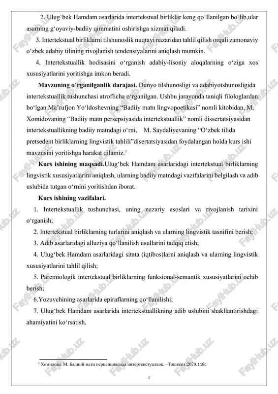 a intertekstuallik” nomli dissertatsiyasidan intertekstuallikning badiiy matndagi o‘rni, m. saydaliyevaning “o‘zbek tilida pretsedent birliklarning lingvistik tahlili”disertatsiyasidan foydalangan holda kurs ishi mavzusini yoritishga harakat qilamiz.[footnoteref:3] [3: xomidova. m. badiiy matn pertseptsiyasida intertekstuallik. –toshkent:2020.118c] kurs ishining maqsadi.ulug‘bek hamdam asarlaridagi intertekstual birliklarning lingvistik xususiyatlarini aniqlash, ularning badiiy matndagi vazifalarini belgilash va adib uslubida tutgan o‘rnini yoritishdan iborat. kurs ishining vazifalari. 1. intertekstuallik tushunchasi, uning nazariy asoslari va rivojlanish tarixini o‘rganish; 2. intertekstual birliklarning turlarini aniqlash va ularning lingvistik tasnifini berish; 3. adib asarlaridagi alluziya qo‘llanilish usullarini tadqiq etish; 4. ulug‘bek hamdam asarlaridagi sitata (iqtibos)larni aniqlash va ularning lingvistik xususiyatlarini tahlil qilish; 5. paremiologik intertekstual birliklarning funksional-semantik xususiyatlarini ochib berish; 6.yozuvchining asarlarida epiraflarning qo‘llanilishi; 7. ulug‘bek hamdam asarlarida intertekstuallikning adib uslubini shakllantirishdagi ahamiyatini ko‘rsatish. kurs ishining obyekti va metodi. ulug‘bek hamdamning ‘‘muvozanat’’, ‘‘isyon va itoat’’,‘‘yo‘l", ‘‘sabo va samandar’’ kabi romanlari, ‘‘seni kutdim’’ she’riy to‘plami va hikoyalari. tadqiqotda quyidagi metodlardan foydalaniladi: - tavsifiy metod - …