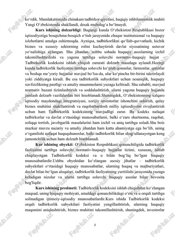 yo‘nalishiga aylangan. shu jihatdan, ushbu sohada huquqiy asoslarning izchil takomillashtirilishi va yagona tartibga soluvchi normativ-huquqiy hujjat – tadbirkorlik kodeksini ishlab chiqish zarurati dolzarb masalaga aylandi.hozirgi kunda tadbirkorlik faoliyatini tartibga soluvchi ko‘plab qonunlar, farmonlar, qarorlar va boshqa me’yoriy hujjatlar mavjud bo‘lsa-da, ular ko‘pincha bir-birini takrorlaydi yoki ziddiyatga kiradi. bu esa tadbirkorlik subyektlari uchun noaniqlik, huquqiy xavfsizlikning pastligi va amaliy muammolarni yuzaga keltiradi. shu sababli, mavjud normativ bazani tizimlashtirish va soddalashtirish, ularni yagona huquqiy hujjatda jamlash dolzarb vazifalardan biri hisoblanadi.shuningdek, o‘zbekistonning xalqaro iqtisodiy maydondagi integratsiyasi, xorijiy investorlar ishonchini oshirish, qulay biznes muhitini shakllantirish va raqobatbardosh milliy iqtisodiyotni rivojlantirish uchun ham tadbirkorlik kodeksining mavjudligi zarur. bu kodeks nafaqat tadbirkorlar va davlat o‘rtasidagi munosabatlarni, balki o‘zaro shartnoma, raqobat, soliqqa tortish, javobgarlik masalalarini ham izchil va aniq tartibga soladi.shu bois mazkur mavzu nazariy va amaliy jihatdan ham katta ahamiyatga ega bo‘lib, uning o‘rganilishi nafaqat huquqshunoslar, balki tadbirkorlik bilan shug‘ullanayotgan keng jamoatchilik uchun ham dolzarb hisoblanadi. …