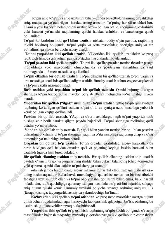 lardan xuddi mustaqil usullardan foydalanishadi. ular texnikaning boshqa usullarining elementlari ham hisoblanadi. o‘yinchilar ko‘proq yuqoriga va uzunlikka- yuqoriga sakrashlardan yoki qayta sakrashlardan foydalanishadi. sakrashni bajarishning ikki usulini qo‘llashadi. to‘xtash. vaziyatga qarab o‘yinchi, keskin yugurishlar va yugurish yo‘nalishini o‘zgartirishlar bilan bir qatorda raqib ta’qibidan bir oz bo‘lsa ham qutilishga, bo‘sh joyga chiqishga va keyingi hujum harakatlari uchun imkoniyatga ega bo‘lish maqsadida kutilmagan (qo‘qisdan) to‘xtalishlardan foydalanadi. to‘xtalish ikki uslubda: sakrab va ikki qadam bilan amalga oshiriladi burilish hujumga himoyachidan qutilish uchun, to‘pni urib chiqarishdan saqlash uchun fintlarini ishlatib, so‘ng savatga hujum qilish uchun burilishlardan foydalaniladi. burilishning ikkita: oldinga va orqaga burilish usuli bor. to‘p bilan bajariladigan usullar (texnikasi) to‘p bilan bajariladigan usullar quyidagi texnik usullarni: to‘pni ilib olish, uzatish, olib yurish va to‘pni savatga otishni o‘z ichiga oladi. to‘pni ilib olishto‘pni ilib olish- bu usulning yordamida o‘yinchi ishonarli ravishda to‘pni egallab olish va u bilan keyingi hujum haraktlariga kirishishi mumkin. to‘pni ilib …