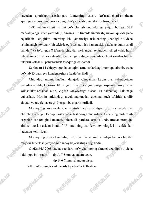 ik va mayda xas cho’plar konveyer 15 orqali uskunadan tashqariga chiqariladi. linterning muhim ish organlari: ish (chigit) kamerasi, kolosnikli panjara, arrali silindr, arradan momiqni ajratish moslamasidan iborat. 5lp linterining texnik va texnologik ko’rsatkichlari jadvalda keltirilgan. momiqning shtapel uzunligi, iflosligi va momiq ichidagi butun chigitlar miqdori linterlash jarayonini qanday bajarilishiga bog’liqdir. o’zdst645-2008 davlat standarti bo’yicha momiq shtapel uzunligi bo’yicha ikki tipga bo’linadi: tip a-7-8mm va undan uzun. tip b-6-7 mm va undan qisqa. 5lp linterining texnik tavsifi 1-jadvalda keltirilgan. 2-rasm. 5lp - markali linterining umumiy ko’rinishi 5lp linterining texnik tavsifi 1-jadval ko’rsatkich nomi ko’rsatkich chigit tukdorligi 14 foiz bo’lganda, chigit bo’yicha ish unumdorligi, kgs: birinchi momiq ajratishda 2,8-3,0 foiz ikkinchi momiq ajratishda 3,0-3,2 foiz chigit jarohatlanganligining o’sishi, foiz (ko’p emas) ifloslikni olib ketish uchun havo sarfi, m3s o’rnatilgan quvvat, kw: shu jumladan arrali silindrga to’zitqich va ta’minlagichga ko’tarish mexanizmiga 2000-2300 1500-1700 2,5 0,12 30,6 18,5 11,0 1,1 aylanish tezligi, r/min: arrali …