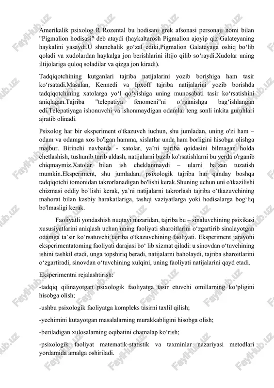 damga ta’sir ko‘rsatuvchi tajriba o'tkazuvchining faoliyati. eksperiment jarayoni ekspcrimcntatoming faoliyati darajasi bo‘ lib xizmat qiladi: u sinovdan o‘tuvchining ishini tashkil etadi, unga topshiriq beradi, natijalarni baholaydi, tajriba sharoitlarini o‘zgartiradi, sinovdan o‘tuvchining xulqini, uning faoliyati natijalarini qayd etadi. eksperimentni rejalashtirish: -tadqiq qilinayotgan psixologik faoliyatga tasir etuvchi omillarning koʻpligini hisobga olish; -ushbu psixologik faoliyatga kompleks tasirni taxlil qilish; -yechimini kutayotgan masalalarning murakkabligini hisobga olish; -beriladigan xulosalarning oqibatini chamalap koʻrish; -psixologik faoliyat matematik-statistik va taxminlar nazariyasi metodlari yordamida amalga oshiriladi. 2.tashqi muhitning tasirini maksimal oʻrganip chiqish maxsus moslashtirilgan xonalar (labaratoriya) boʻlishini talab qiladi.labaratorya tashqi shovqin-suronlardan holi boʻlib,shovqin oʻtkazmas xona hisoblanadi.bu xona sanitar-gigienik,texnik,psixologik talablarga mos boʻlishi shart. 3.texnik jixozlanish(apparatura) eksperimentni aniq tashkil qilishga imkon beradi.lekin qoʻyilgan ilmiy vazifalarni amalga oshirishning muvaffaqiyati texnik vositalarga bogʻliq boʻladi. 4.tekshiruvchilarni saralash,tadqiqotning vazifalari va metodikasidan kelip chiqadi.oʻrganilayotgan jarayonga nisbatan tekshiriluvchilarni deyarli sifat xarakteristikasi jihatdan bir xillari saralanadi. 5.tadqiqotchi har qanday eksperimentning borishida bevosita va faol ishtirokchi hisoblanadi. uning tashqi …