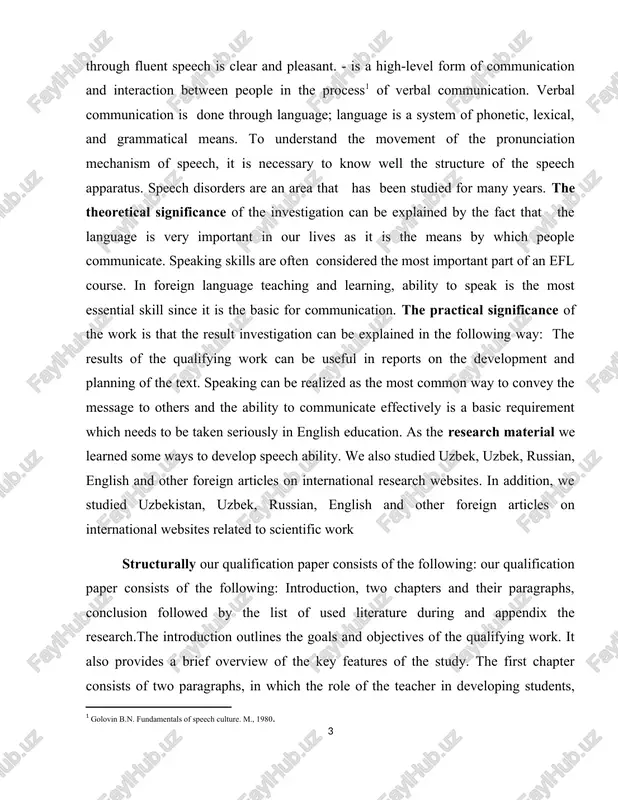 , uzbek, russian, english and other foreign articles on international websites related to scientific work [1: golovin b.n. fundamentals of speech culture. m., 1980.] structurally our qualification paper consists of the following: our qualification paper consists of the following: introduction, two chapters and their paragraphs, conclusion followed by the list of used literature during and appendix the research.the introduction outlines the goals and objectives of the qualifying work. it also provides a brief overview of the key features of the study. the first chapter consists of two paragraphs, in which the role of the teacher in developing students, enhancing speech through games, factors in improving in student speech. the second chapter the concept of fluent speech and the tasks of it is development, the importance of real speech in the formation of information spaces knowledge, improving writing skills in effective public speaking. the conclusion gives the general results of the …