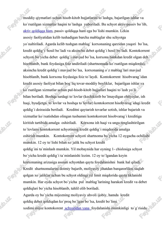 ini to`lashga yuboriladi. bu schyot aktiv-passiv bo`lib, aktiv qoldiqqa ham, passiv qoldiqqa ham ega bo`lishi mumkin. lekin asosiy faoliyatidan kelib tushadigan barcha mablaglar shu schyotga yo`naltiriladi. agarda kelib tushgan mablag` korxonaning qarzidan yuqori bo`lsa, kredit qoldig`i hosil bo`ladi va aksincha debet qoldig`i hosil bo`ladi. kontokorrent schyoti bo`yicha debet qoldig`i mavjud bo`lsa, korxona bankdan kredit olgan deb hisoblanib, bank foydasiga foiz undiriladi (shartnomada ko`rsatilgan miqdorda), aksincha kredit qoldig`i mavjud bo`lsa, korxonaning o`z mablag`lari mavjud hisoblanib, bank korxona foydasiga foiz to`laydi. kontokorrent hisobvarag`idan kredit asosiy faoliyat bilan bog`liq tovar-moddiy boyliklar, bajarilgan ishlar va ko`rsatilgan xizmatlar uchun pul-hisob-kitob hujjatlari haqini to`lash yo`li bilan beriladi. boshqa turdagi to`lovlar (kechiktirib bo`lmaydigan ehtiyojlar, ish haqi, byudjetga to`lovlar va boshqa to`lovlar) kontokorrent hisobvarag`idagi kredit qoldig`i doirasida beriladi. kreditni qaytarish tovarlar sotish, ishlar bajarish va xizmatlar ko`rsatishdan olingan tushumni kontokorrent hisobvarag`i kreditiga kiritish tartibida amalga oshiriladi. korxona ish haqi va unga tenglashtirilgan to`lovlarni kontokorrent schyotining kredit qoldig`i miqdorida …