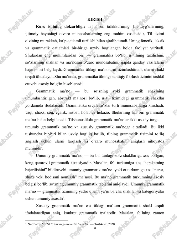 azmunni tuzuvchi semantik model sifatida talqin qilinmoqda. shu sababli, umumiy va xususiy grammatik ma’nolarning o‘zaro munosabati, ularning tildagi funksiyasi, ifodalanish mexanizmlari til tizimining ichki qonuniyatlarini anglashda alohida ahamiyat kasb etadi. kurs ishining maqsadi — o‘zbek tilshunosligida umumiy va xususiy grammatik ma’no tushunchalarining mohiyatini ochish, ularning o‘zaro aloqasi va grammatik tizimdagi o‘rnini tahlil qilishdan iborat. vazifalari quyidagilardan iborat: 1. umumiy grammatik ma’no tushunchasining nazariy asoslarini aniqlash; 2. xususiy grammatik ma’nolarning grammatik kategoriyalar orqali ifodalanishini tahlil qilish; 3. umumiy va xususiy grammatik ma’nolarning o‘zaro munosabatini ilmiy jihatdan asoslash; 4. o‘zbek tilidagi grammatik shakllar misolida bu ma’nolarning ifoda xususiyatlarini ko‘rsatish. tadqiqot obyekti — o‘zbek tilidagi umumiy va xususiy grammatik ma’nolarning tizimi. predmeti — bu ma’nolarning morfologik va sintaktik darajada ifodalanish shakllari hamda ularning semantik xususiyatlari. grammatik ma’no — bu til tizimining mazmuniy asosi, umumiy va xususiy grammatik ma’nolar esa bu tizimning ikki darajali ko‘rinishidir. ularning o‘zaro aloqasini chuqur o‘rganish grammatik birliklarning semantik tabiatini, …