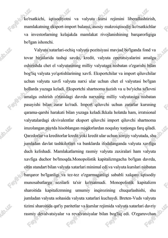 qtisodiy kategoriya sifatida iqtisodiy nazariya va amaliyotda valyuta xavfi muammosi birinchi marta 70-yillarning oxirida paydo bo'ldi. 20-asr, yamayka xalqaro valyuta jamg'armasiga a'zo davlatlar tomonidan imzolangan bitim (kingston, yamayka, 1976), shunga ko'ra, oltin demonetizatsiya rasman tan olingan, uning rasmiy narxi va oltin pariteti bekor qilingan, sdr xalqaro hisob - kitob birligi (maxsus qarz olish huquqlari, sdr-maxsus drawing rights) joriy etilgan. milliy valyutalarning valyuta kurslarini aniqlash uchun asos bo'lib, "suzuvchi" valyuta kurslari asosida erkin kursni shakllantirish rejimi joriy etildi. valyuta xavfi muammosi 80-yillarda katta ahamiyatga ega bo'ldi.va kelajakda dolzarb bo'lib qolmoqda. bu xalqaro savdo va moliyaviy operatsiyalar hajmining keskin o'sishi, valyuta kursining prognoz qilinmagan o'zgarishi, korxonalar va moliya institutlari faoliyatining yakuniy moliyaviy natijalarining valyuta xavfiga bog'liqligini keskin oshirishga olib keladigan valyuta spekulyatsiyalari hajmining oshishi bilan bog'liq. valyuta xatarlarining asosiy sababi milliy va xalqaro valyuta bozorlarida valyutaning talab va taklifiga bog'liq bo'lgan valyuta kurslarining qisqa va uzoq muddatli o'zgarishi hisoblanadi. uzoq muddatda mamlakatning …