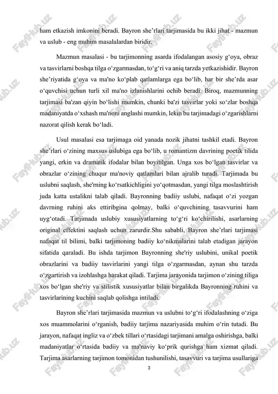 ini ham uyg‘otadi. tarjimada uslubiy xususiyatlarning to‘g‘ri ko‘chirilishi, asarlarning original effektini saqlash uchun zarurdir.shu sababli, bayron she’rlari tarjimasi nafaqat til bilimi, balki tarjimoning badiiy ko‘nikmalarini talab etadigan jarayon sifatida qaraladi. bu ishda tarjimon bayronning she'riy uslubini, unikal poetik obrazlarini va badiiy tasvirlarini yangi tilga o‘zgarmasdan, aynan shu tarzda o‘zgartirish va izohlashga harakat qiladi. tarjima jarayonida tarjimon o‘zining tiliga xos bo‘lgan she'riy va stilistik xususiyatlar bilan birgalikda bayronning ruhini va tasvirlarining kuchini saqlab qolishga intiladi. bayron she’rlari tarjimasida mazmun va uslubni to‘g‘ri ifodalashning o‘ziga xos muammolarini o‘rganish, badiiy tarjima nazariyasida muhim o‘rin tutadi. bu jarayon, nafaqat ingliz va o‘zbek tillari o‘rtasidagi tarjimani amalga oshirishga, balki madaniyatlar o‘rtasida badiiy va ma'naviy ko‘prik qurishga ham xizmat qiladi. tarjima asarlarning tarjimon tomonidan tushunilishi, tasavvuri va tarjima usullariga bog‘liq bo‘lib, har bir tarjimon o‘ziga xos stilistik xususiyatlar bilan she'rni yangi tilda aks ettiradi.shu sababli, ushbu ishda bayronning asarlarida uchraydigan mazmun va uslub masalalari keng qamrovda …