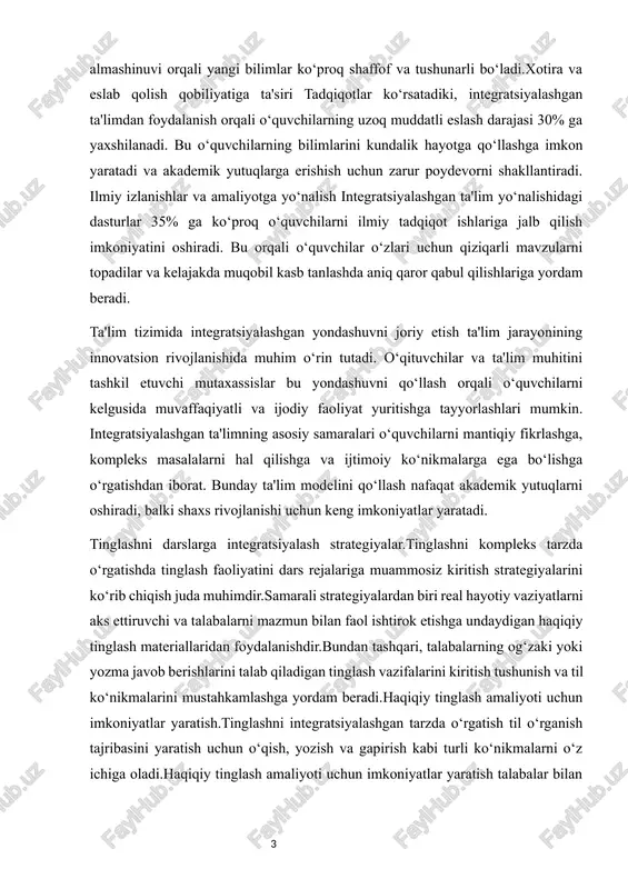 ks masalalarni hal qilishga va ijtimoiy ko‘nikmalarga ega bo‘lishga o‘rgatishdan iborat. bunday ta'lim modelini qo‘llash nafaqat akademik yutuqlarni oshiradi, balki shaxs rivojlanishi uchun keng imkoniyatlar yaratadi. tinglashni darslarga integratsiyalash strategiyalar.tinglashni kompleks tarzda o‘rgatishda tinglash faoliyatini dars rejalariga muammosiz kiritish strategiyalarini ko‘rib chiqish juda muhimdir.samarali strategiyalardan biri real hayotiy vaziyatlarni aks ettiruvchi va talabalarni mazmun bilan faol ishtirok etishga undaydigan haqiqiy tinglash materiallaridan foydalanishdir.bundan tashqari, talabalarning og‘zaki yoki yozma javob berishlarini talab qiladigan tinglash vazifalarini kiritish tushunish va til ko‘nikmalarini mustahkamlashga yordam beradi.haqiqiy tinglash amaliyoti uchun imkoniyatlar yaratish.tinglashni integratsiyalashgan tarzda o‘rgatish til o‘rganish tajribasini yaratish uchun o‘qish, yozish va gapirish kabi turli ko‘nikmalarni o‘z ichiga oladi.haqiqiy tinglash amaliyoti uchun imkoniyatlar yaratish talabalar bilan bog‘lanishi mumkin bo‘lgan podkastlar, intervyular va videolar kabi real hayotiy materiallarni o‘z ichiga olishi mumkin. talabalarni mazmunli va tegishli tinglash faoliyatiga jalb qilish ularning tushunish qobiliyatlarini rivojlantirishga yordam beradi va tilni yanada chuqurroq o‘rganish muhitini ta'minlaydi. integratsiyalashgan usulda …