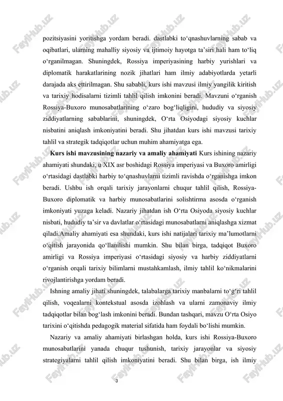 s ishi mavzusining nazariy va amaliy ahamiyati kurs ishining nazariy ahamiyati shundaki, u xix asr boshidagi rossiya imperiyasi va buxoro amirligi o‘rtasidagi dastlabki harbiy to‘qnashuvlarni tizimli ravishda o‘rganishga imkon beradi. ushbu ish orqali tarixiy jarayonlarni chuqur tahlil qilish, rossiya-buxoro diplomatik va harbiy munosabatlarini solishtirma asosda o‘rganish imkoniyati yuzaga keladi. nazariy jihatdan ish o‘rta osiyoda siyosiy kuchlar nisbati, hududiy ta’sir va davlatlar o‘rtasidagi munosabatlarni aniqlashga xizmat qiladi.amaliy ahamiyati esa shundaki, kurs ishi natijalari tarixiy ma’lumotlarni o‘qitish jarayonida qo‘llanilishi mumkin. shu bilan birga, tadqiqot buxoro amirligi va rossiya imperiyasi o‘rtasidagi siyosiy va harbiy ziddiyatlarni o‘rganish orqali tarixiy bilimlarni mustahkamlash, ilmiy tahlil ko‘nikmalarini rivojlantirishga yordam beradi. ishning amaliy jihati shuningdek, talabalarga tarixiy manbalarni to‘g‘ri tahlil qilish, voqealarni kontekstual asosda izohlash va ularni zamonaviy ilmiy tadqiqotlar bilan bog‘lash imkonini beradi. bundan tashqari, mavzu o‘rta osiyo tarixini o‘qitishda pedagogik material sifatida ham foydali bo‘lishi mumkin. nazariy va amaliy ahamiyati birlashgan holda, kurs ishi rossiya-buxoro munosabatlarini …