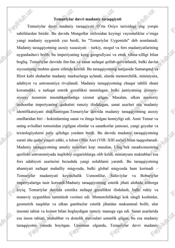 adaniy taraqqiyotning amaliy misollari kop: masalan, ulug’bek rasadxonasining qurilishi astronomiyada inqilobiy ozgarishlarga olib keldi, miniatyura maktablari esa fors adabiyoti asarlarini bezashda yangi uslublarni yaratdi. bu taraqqiyotning ahamiyati nafaqat mahalliy miqyosda, balki global miqyosda ham korinadi – temuriylar madaniyati keyinchalik usmonlilar, safaviylar va boburiylar imperiyalariga tasir korsatdi.madaniy taraqqiyotning estetik jihati alohida etiborga loyiq. temuriylar davrida estetika nafaqat gozallikni ifodalash, balki ruhiy va manaviy uygunlikni taminlash vositasi edi. memorchilikdagi kok rangli koshinlar, geometrik naqshlar va ulkan gumbazlar estetik jihatdan mukammal bolib, ular insonni tabiat va koinot bilan boglaydigan ramziy manoga ega edi. sanat asarlarida esa inson tabiati, muhabbat va donolik mavzulari ustunlik qilgan, bu esa madaniy taraqqiyotni yanada boyitgan. umuman olganda, temuriylar davri madaniy taraqqiyoti – bu imperiya qudrati va madaniy merosning uygun birlashmasi bolib, uning ahamiyati bugungi kunda ham organilmoqda. amir temur va uning avlodlarining ilm-fan hamda sanatga etibori amir temur (1336–1405) temuriylar imperiyasining asoschisi sifatida nafaqat harbiy galabalar bilan, balki …