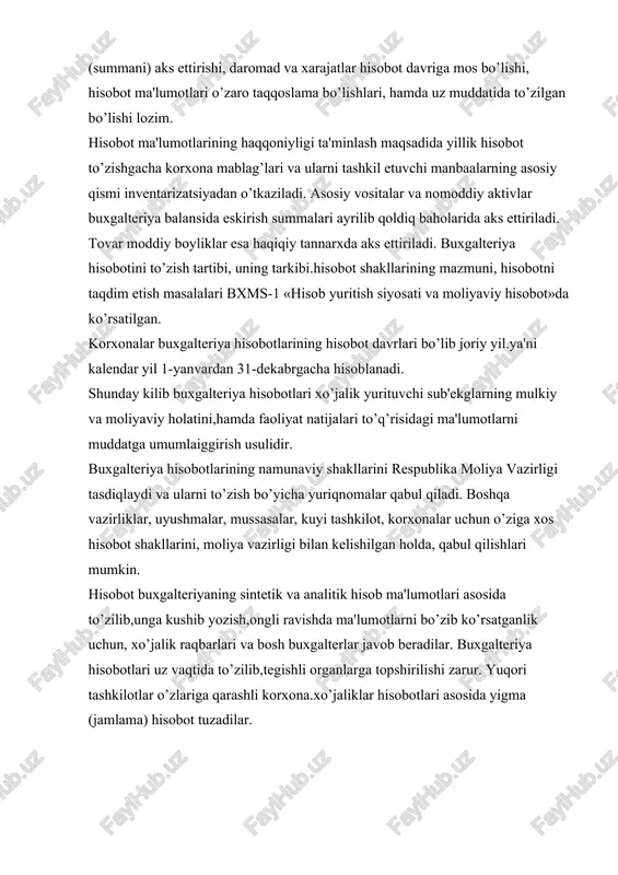 lar hisobotlari asosida yigma (jamlama) hisobot tuzadilar. buxgalteriya hisobotining turlari va ularning mazmuni buxgalteriya hisobotlari qaysi davrda to’zilishiga qarab oyliq paklikva yillik hisobotlarga bo’linadi. oylik buxgalteriya hisobotlari buxgalteriya balansi va ma'lumotnomalardan iborat qiladi. buxgalteriya balansida hisobot oyi boshiga xo’jalik mablag’lari va ularning tashkil manbaalarini qoldiqlari aks etgiriladi. ma'lumotnomalarda esa xo’jalik faoliyatining asosiy ko’rsatkichlari qanday bajarilganliklari ko’rsatiladi. choraklik buxgalteriya hisobotining hajmi keng bo’lib, balansdan tashqari xo’jalik faoliyatyning turli ko’rsatkichlarini aks ettiruvchi bir necha jadvallardan iborat bo’ladi: № 1«buxgalteriya balansi», № 2 «moliyaviy natijalar to’q’risida hisobot”; № 2a «debitorlik va kreditorlik qarzlari to’q’risida ma'lumotnoma». korxonalar yillik buxgalteriya hisobotini kelasi yilning 1-yanvar holatiga to’zilib, yakunlovchi buxgalteriya balansi va xo’jalik faoliyatini har tomonlama harakterlab beruvchi ko’pgina jadvallardan iborat bo’ladi va yuqoridagi ko’rsatilga shakllardan tashqari. asosiy vositalar, fondlar harakati,qarzga olingan mablag’larning harakati.debitor va kreditor qarzlar.ijtimoiy ko’rsatkichlar va valyuta mablag’larining harakatiga doyr hamda yillik foydaning taqsimlanishini aks etiruvchi jadval (shakl) lar ham kiritiladi. o’zbekiston respublikasining «buxgalteriya …