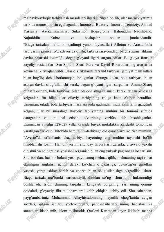 egallaganlar. imomo al-buxoriy, imom al-termiziy, ahmad yassaviy, az-zamaxshariy, sulaymon boqirg’oniy, bahouddin naqshband, najmiddin kubro va boshqalar shular jumlasidandir. “bizga tarixdan ma’lumki, qadimgi yunon faylasuflari aflotun va arastu bola tarbiyasini jamiyat o’z ixtiyoriga olishi, tarbiya jarayonidagi barcha zarur ishlarni davlat bajarishi lozim”,6 - degan g’oyani ilgari surgan edilar. bu g’oya fransuz xayoliy sosialistlari sen-simon, sharl fure va david rikardolarning asarlarida keyinchalik rivojlantirildi. ular o’z fikrlarini farzand tarbiyasi jamiyat manfaatlari bilan bog’liq deb isbotlamoqchi bo’lganlar. shunga ko’ra, bola tarbiyasi bilan asosan davlat shug’ullanishi kerak, degan g’oyani ilgari surganlar. ammo sharq mutaffakkirlari, bola tarbiyasi bilan ota-ona shug’ullanishi kerak, degan xulosaga kelganlar. bu bilan ular oilaviy tarbiyaning roliga katta e’tibor beradilar. umuman, oilada bola tarbiyasi masalasi juda qadimdan mutafakkirlarni qiziqtirib kelgan, ular bu masalaga hayotiy faoliyatning muhim bir tomoni sifatida qaraganlar va uni hal etishni o’zlarining vazifasi deb hisoblaganlar. eramizdan avvalgi 528-529 yillar orasida buyuk mutafakkir zardusht tomonidan yaratilgan “avesto” kitobida ham ta’lim-tarbiyaga oid …