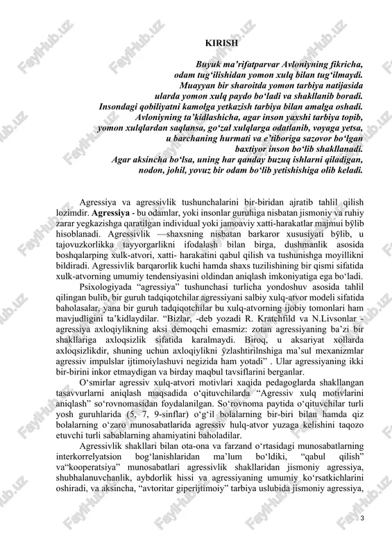 atus uchun kurashish, guruhda past mavqeni ko‘tarish, guruhda o‘zining ustunligini ko‘rsatishga intilish), guruhiy identifikatsiya (begona guruh oldida o‘z guruhi qiziqishlarini himoya qilish), g‘oyaviy qarama qarshiliklar (qiziqishlar, qadriyatlar, fikrlar to‘qnashuvi, o‘z nuqtai nazarini himoya qilish) kabi motivlar ta’sirida yuzaga keladi. 2. agressiv xulq-atvorning yosh xususiyatlaridagi o‘ziga xos mikroyosh dinamikasi aniqlanib bunda agressiya 5-sinf o‘quvchilarida bilvosita agressiya, jizzakilik hamda jismoniy agressiya ko‘rinishida, 7-sinf o‘quvchilarida jismoniy, verbal agressiya, negativizm, shubhalanuvchanlik, xafagarchilik, aybdorlik hissi shaklida, 9-sinf o‘quvchilari ham jismoniy, verbal agressiya hamda jizzakilik shaklida ifodalanadi. 3. miqdoriy tahlilda o‘rta o‘smirlik davrida(12-13 yosh) agressiyani namoyon etish bo‘yicha boshqa yosh davrlariga nisbatan yuqori ko‘rsatkich aniqlanib bu“o‘tish inqiroz”ining eng shiddatli kechayotgan davri xususiyatlari jumladan, bunday yoshda agressiv bo‘lish ko‘pincha“kuchli bo‘lish yoki shunday tuyulish” ni anglatishi bilan izohlanadi. 4. o‘smirlar agressivligidagi jins tafovutlarida aniqlanishicha 7-sinfdagi o‘g‘il bolalarda jismoniy agressiya va aybdorlik hissi (autogressiya) qizlarga qaraganda yuqori bo‘lsa, bilvosita agressiyada 7-sinf qizlari bevosita emas balki, bilvosita agressiya ko‘rinishlari‒arazlash, gina …