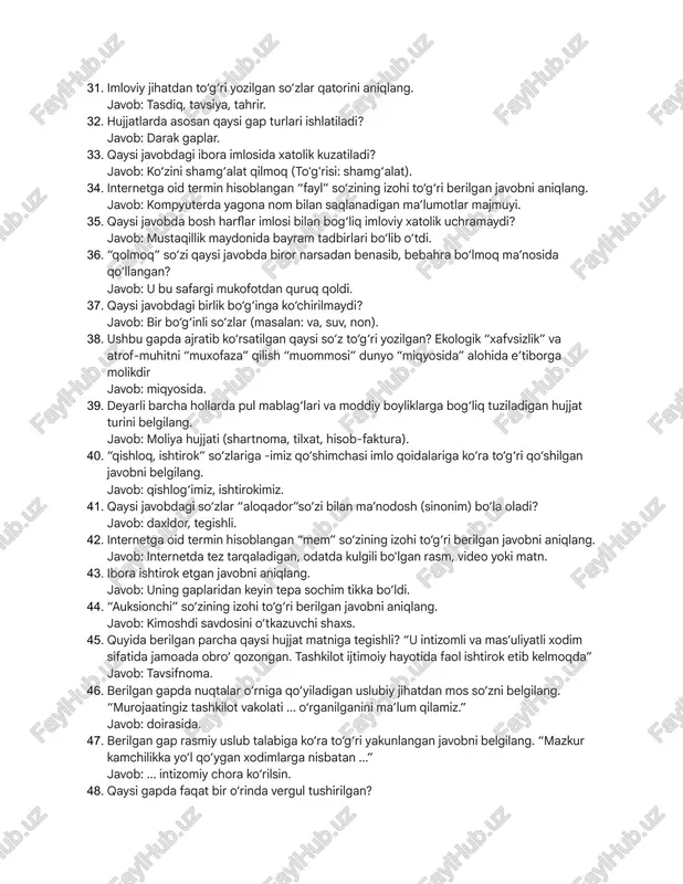 o‘shilgan javobni belgilang.​ javob: og‘gan, chiqqan. 27.​"davlat va uning organlari nashriyotning o‘z … olgan majburiyatlari yuzasidan javobgar bo‘lmaydi. hujjat matnidan olingan ushbu parchada nuqtalar o‘rniga qaysi so‘zni qo‘llash uslubiy jihatdan to‘g‘ri hisoblanadi?"​ javob: zimmasiga. 28.​"“u har qanday tasviriy vositalardan, obrazlilikdan xoli bo‘ladi. bunday uslubda tilning ikki vazifasi — axborot uzatish va da’vat etish, buyurish vazifasi amalga oshadi”. ushbu ma’lumot qaysi uslub haqida?"​ javob: rasmiy-ish uslubi. 29.​"ushbu gapda tushirib qoldirilgan tinish belgilari to‘g‘ri ketma-ketlikda berilgan javobni aniqlang. ibn sino shunday yozadi aql tarozusida tortib ko‘rilmagan har qanday bilim asossizdir"​ javob: ikki nuqta, tirnoq, nuqta, tirnoq. (... yozadi: “...asossizdir”.) 30.​“tortmoq” so‘zi qaysi javobda o‘xshamoq ma’nosida qo‘llangan?​ javob: o‘g‘li otasiga tortibdi. 31.​imloviy jihatdan to‘g‘ri yozilgan so‘zlar qatorini aniqlang.​ javob: tasdiq, tavsiya, tahrir. 32.​hujjatlarda asosan qaysi gap turlari ishlatiladi?​ javob: darak gaplar. 33.​qaysi javobdagi ibora imlosida xatolik kuzatiladi?​ javob: ko‘zini shamg‘alat qilmoq (to'g'risi: shamg‘alat). 34.​internetga oid termin hisoblangan “fayl” so‘zining izohi to‘g‘ri berilgan javobni …