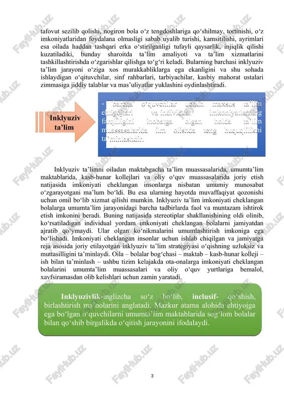 h maqsadida «imkoniyati cheklangan bolalar uchun umumiy ta’lim loyihasi» asosida ish yuritib kelinmoqda. bunda, asosan, inklyuziv ta’lim imkoniyatlaridan foydalanish koʻzda tutilmoqda. natijada inklyuziv ta’limni tashkil etishning pedagogik-psixologik xususiyatlarini, oʻziga xos imkoniyatlarini chuqurroq oʻrganish, u bilan bogʻliq muammolarni aniqlash, samaradorlik jihatlarini asoslab berish dolzarb ilmiy muammoga aylanmoqda. chunki inklyuziv ta’lim usuli barcha bolalarning ruhiy-jismoniy holatidan qat’iy nazar ta’lim jarayonida toʻlaqonli ishtirok etishini ta’minlashga qulay imkoniyat yaratadi. ayniqsa, u alohida yordamga muhtoj bolalarning atrofdagilar bilan muloqotda boʻlishi, ijtimoiy muhit talablariga javob bera oladigan boʻlib ulgʻayishi, oʻz kundalik-maishiy ehtiyojini qondira olish koʻnikmalarini egallashi, hayotga moslashib, umumta’lim maktablarida sogʻlom tengdoshlari bilan teng sharoitlarda oʻqiy olishi, ular bilan oʻzaro doʻstona munosabatga kirishishi, darslarni oʻz vaqtida oʻzlashtirishi, topshiriqlarga mas’uliyat bilan yondashishi uchun qulayliklar tugʻdiradi. shuni nazarda tutib, mazkur darslikda inklyuziv ta’limning oʻziga xos samaradorlik belgilarini asoslash, uni oiladan, maktabgacha ta’lim muassasalaridan boshlab oliy ta’limgacha boʻlgan uzluksiz ta’lim jarayonida yoʻlga qoʻyish uchun zaruriy pedagogik-psixologik yondashuv yoʻllarini aniqlash …