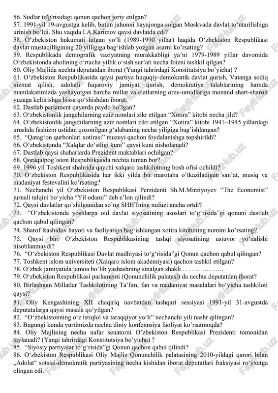 ? 35. oliy majli quyi palatasi nechta deputatdan iborat (yangi tahrirdagi konstitutsiya bo’yicha)? 36. aysesko qanday tashkilot? 37. 1995 yil 18 fevralda o‘zbekiston qaysi partiya tuzildi. 38. oʻzbekistonda faoliyat olib borayotgan quydagi qaysi partiyalar eng keyin tashkil topgan? 39. o’zbekistonda hozirgi kunda yoshlar necha yoshni qamrab olgan? 40. 1996 yil dekabrda o‘zbekiston respublikasi prezidenti farmoni bilan faxriylar kengashi qanday jamg’armaga aylantirlidi? 41. 1994-yil-24 oktyabrda parijda yuneskoning qanday mavzuda konferensiyasi o‘tkazildi? 42. o‘zbekiston prezidenti shavkat mirziyoev 2017-yil 19-sentyabr kuni birlashgan millatlar tashkiloti bosh assambleyasining 72-sessiyasida qanday maxsus rezolyusiyasini qabul qilish taklifini ilgari surdilar. 43. qaysi davlatda masofaviy tarzda o'tkazilgan olimpiada natijalariga ko'ra, o’zbekiston terma jamoasi a'zosi mamlakat tarixida ilk bor biologiya yo'nalishida oltin medalni qo'lga kiritdi? 44. “shanxay beshligi” tashkilotiga dastlab qaysi davlatlar kirgan? 45. 1992-yil fevralda o‘zbekiston tinchlikni mustahkamlash, inson huquqlarini himoya qilish bo‘yicha katta tadbirlarni amalga oshirayotgan qaysi nufuzli tashkilotga a’zo bo‘ldi? 46. o‘zbekiston respublikasi prezidenti sh.m.mirziyoevning “o‘zbekiston respublikasini …