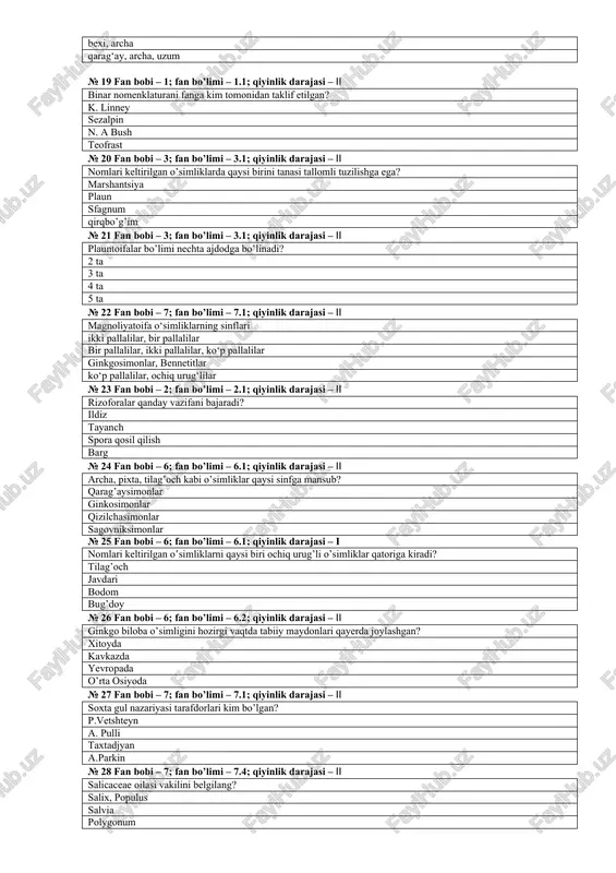 ; fan bo’limi – 1.1; qiyinlik darajasi – ii binar nomenklaturani fanga kim tomonidan taklif etilgan? k. linney sezalpin n. a bush teofrast № 20 fan bobi – 3; fan bo’limi – 3.1; qiyinlik darajasi – ii nomlari keltirilgan o’simliklarda qaysi birini tanasi tallomli tuzilishga ega? marshantsiya plaun sfagnum qirqbo’g’im № 21 fan bobi – 3; fan bo’limi – 3.1; qiyinlik darajasi – ii plauntoifalar bo’limi nechta ajdodga bo’linadi? 2 ta 3 ta 4 ta 5 ta № 22 fan bobi – 7; fan bo’limi – 7.1; qiyinlik darajasi – ii magnoliyatoifa o‘simliklarning sinflari ikki pallalilar, bir pallalilar bir pallalilar, ikki pallalilar, ko‘p pallalilar ginkgosimonlar, bennetitlar ko‘p pallalilar, ochiq urug‘lilar № 23 fan bobi – 2; fan bo’limi – 2.1; qiyinlik darajasi – ii rizoforalar qanday vazifani bajaradi? ildiz tayanch spora qosil qilish barg № 24 fan bobi – 6; fan bo’limi – 6.1; qiyinlik darajasi – ii archa, pixta, …