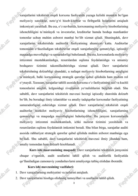 y hisobotlarning aniqligini ta’minlaydi, balki korxonaning strategik qarorlar qabul qilishida ham muhim rol o‘ynaydi. xususan, xarajatlar tahlili asosida korxona o‘z faoliyatining zaif va kuchli tomonlarini aniqlab, kelgusidagi rivojlanish yo‘nalishlarini belgilab oladi. shu sababli, davr xarajatlarini tekshirish mavzusi hozirgi iqtisodiy sharoitda dolzarb bo‘lib, bu boradagi ilmiy izlanishlar va amaliy tadqiqotlar korxonalar faoliyatining samaradorligini oshirishga xizmat qiladi. davr xarajatlarini tekshirish orqali auditorlar tashkilot moliyaviy hisobotlarining ishonchliligini, xarajatlarning qonuniyligi va maqsadga muvofiqligini baholaydilar. bu jarayon korxonalarda moliyaviy intizomni mustahkamlash, ichki nazorat tizimini yaxshilash va resurslardan oqilona foydalanish imkonini beradi. shu bilan birga, xarajatlar auditi asosida rahbariyat strategik qarorlar qabul qilishda muhim axborot manbaiga ega bo‘ladi. shu sababli, davr xarajatlarini tekshirish mavzusi ilmiy jihatdan ham, amaliy tomondan ham dolzarb hisoblanadi. kurs ishi maavzusining maqsadi: davr xarajatlarini tekshirish jarayonini chuqur o‘rganish, audit usullarini tahlil qilish va auditorlik faoliyatida qo‘llaniladigan zamonaviy yondashuvlarni amaliyotga tatbiq etishdan iboratdir. kurs ishi mavzusining vazifalari: 1. davr xarajatlarining mohiyatini va turlarini …