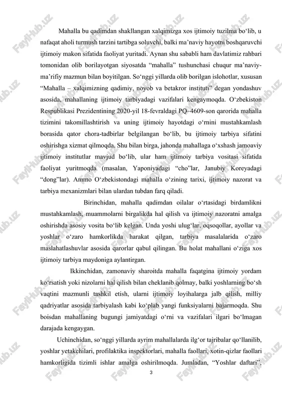 ijtimoiy tarbiya maydoniga aylantirgan. ikkinchidan, zamonaviy sharoitda mahalla faqatgina ijtimoiy yordam ko‘rsatish yoki nizolarni hal qilish bilan cheklanib qolmay, balki yoshlarning bo‘sh vaqtini mazmunli tashkil etish, ularni ijtimoiy loyihalarga jalb qilish, milliy qadriyatlar asosida tarbiyalash kabi ko‘plab yangi funksiyalarni bajarmoqda. shu boisdan mahallaning bugungi jamiyatdagi o‘rni va vazifalari ilgari bo‘lmagan darajada kengaygan. uchinchidan, so‘nggi yillarda ayrim mahallalarda ilg‘or tajribalar qo‘llanilib, yoshlar yetakchilari, profilaktika inspektorlari, mahalla faollari, xotin-qizlar faollari hamkorligida tizimli ishlar amalga oshirilmoqda. jumladan, “yoshlar daftari”, “ayollar daftari” kabi mexanizmlar orqali yoshlarning ehtiyojlari aniqlanib, ijtimoiy ko‘mak ko‘rsatilmoqda. bu esa ijtimoiy tarbiyaning amaliy mexanizmlarini kuchaytirishga xizmat qilmoqda. shu asosda, mazkur kurs ishida mahalla institutining ijtimoiy tarbiyada tutgan o‘rni keng qamrovli tarzda tahlil qilinib, mavjud muammolar va ularni bartaraf etish yo‘llari ham ko‘rib chiqiladi. tadqiqotda ayniqsa, real hayotiy misollar va tajribalarga tayaniladi, bu esa ilmiylik bilan birga amaliy ahamiyatini ham oshiradi. mazkur tadqiqotning yangiligi shundaki, u mahallaning nafaqat ijtimoiy-iqtisodiy, balki tarbiyaviy institut …