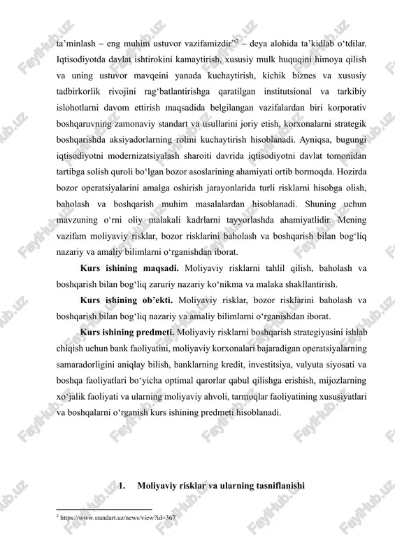 il qilish, baholash va boshqarish bilan bog‘liq zaruriy nazariy ko‘nikma va malaka shakllantirish. kurs ishining ob’ekti. moliyaviy risklar, bozor risklarini baholash va boshqarish bilan bog‘liq nazariy va amaliy bilimlarni o‘rganishdan iborat. kurs ishining predmeti. moliyaviy risklarni boshqarish strategiyasini ishlab chiqish uchun bank faoliyatini, moliyaviy korxonalari bajaradigan operatsiyalarning samaradorligini aniqlay bilish, banklarning kredit, investitsiya, valyuta siyosati va boshqa faoliyatlari bo‘yicha optimal qarorlar qabul qilishga erishish, mijozlarning xo‘jalik faoliyati va ularning moliyaviy ahvoli, tarmoqlar faoliyatining xususiyatlari va boshqalarni o‘rganish kurs ishining predmeti hisoblanadi. 1. moliyaviy risklar va ularning tasniflanishi qadimgi zamonlardan risk foydani shakllantirish omili hisoblanadi. j.b.sey va kursel seneylar fikricha risk foydaning faqat bir qismini shakllantirish omili hisoblanadi. 19-asrlarda odamlarning risk qilishga tayyorligi ular foydasining shakllanishi va o‘zlashtirilishiga olib kelishi bilan izohlanardi. hozirgi kunda shakllanayotgan foydaning asosiy qismi riskni samarali boshqarishdan vujudga keladi. “risk” atamasi yevropaning ko‘p tillarida mavjud. misol uchun greklarda “ridsikon” so‘zi mavjud bo‘lib, u qoya, cho‘qqi ma’nosini bildiradi. …